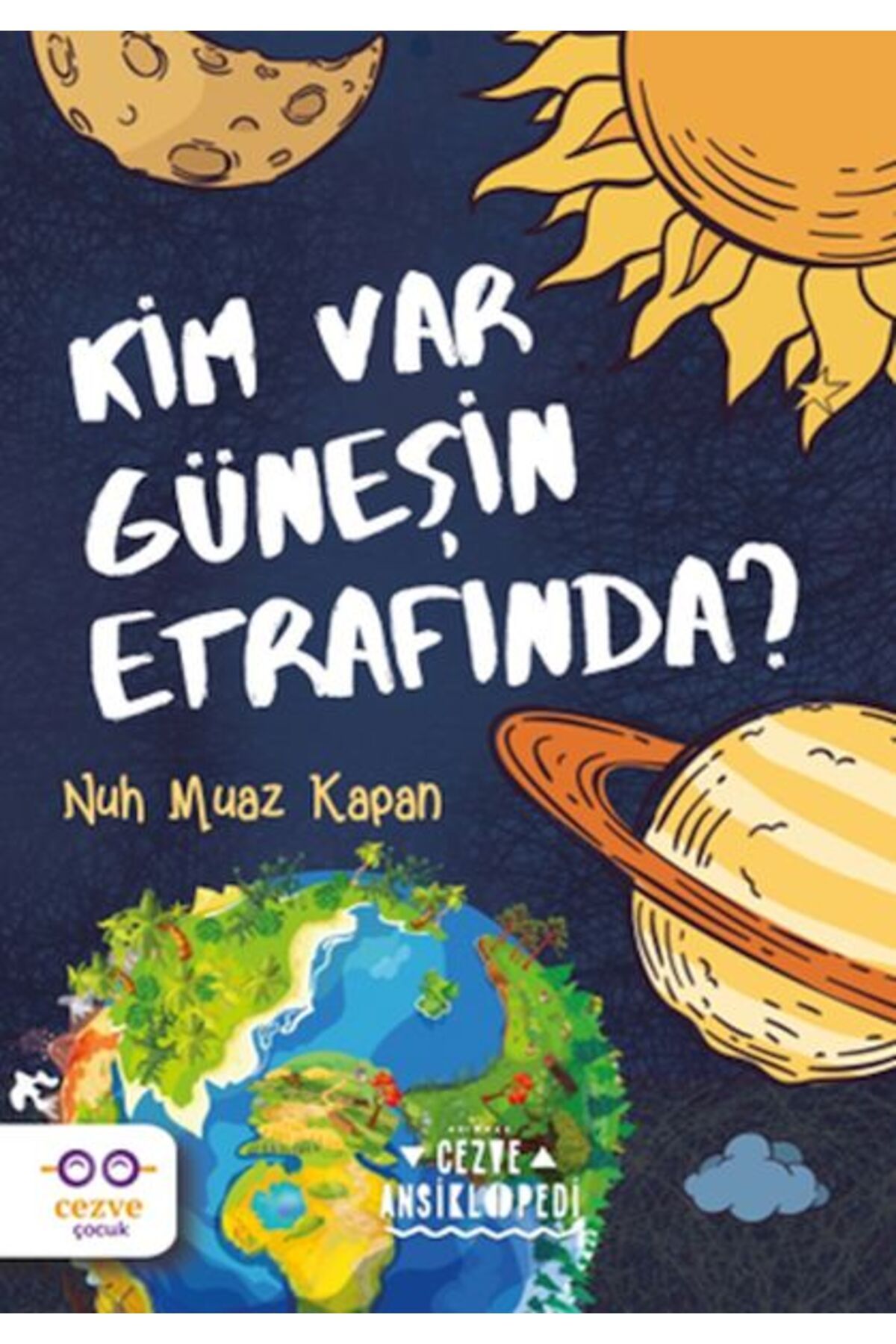 Cezve Çocuk Kim Var Güneşin Etrafında ?