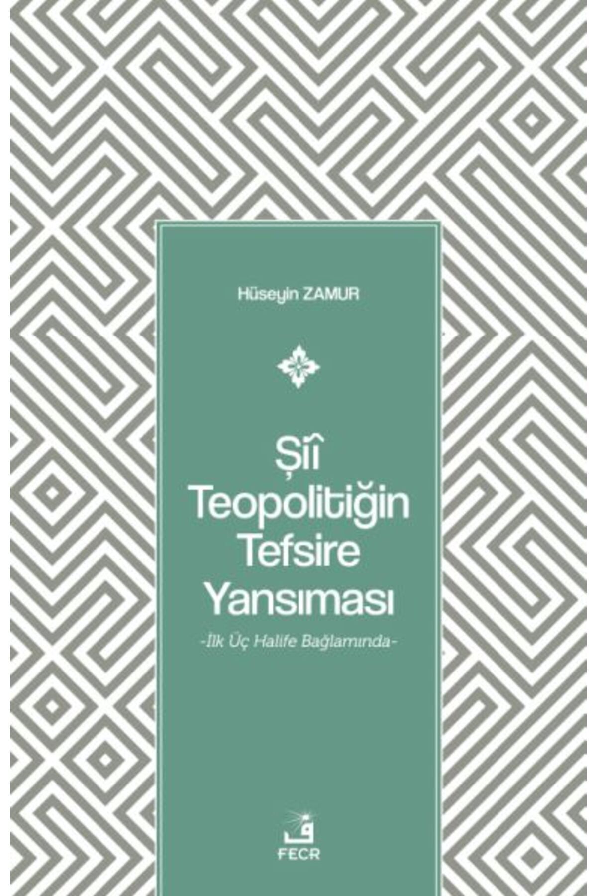 Fecr Yayınları Şiî Teopolitiğin Tefsire Yansıması