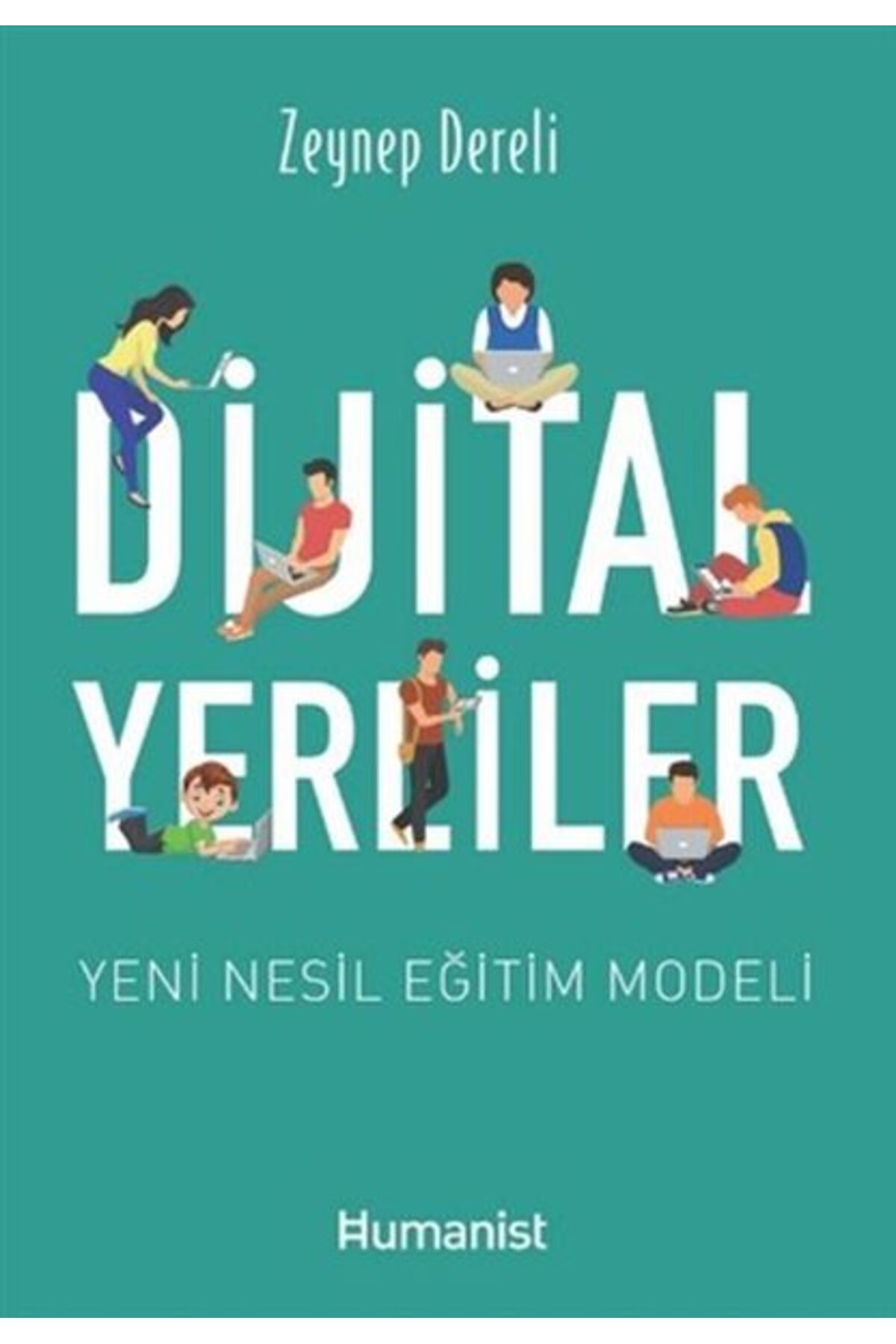 Hümanist Kitap Yayıncılık Dijital Yerliler: Yeni Nesil Eğitim Modeli