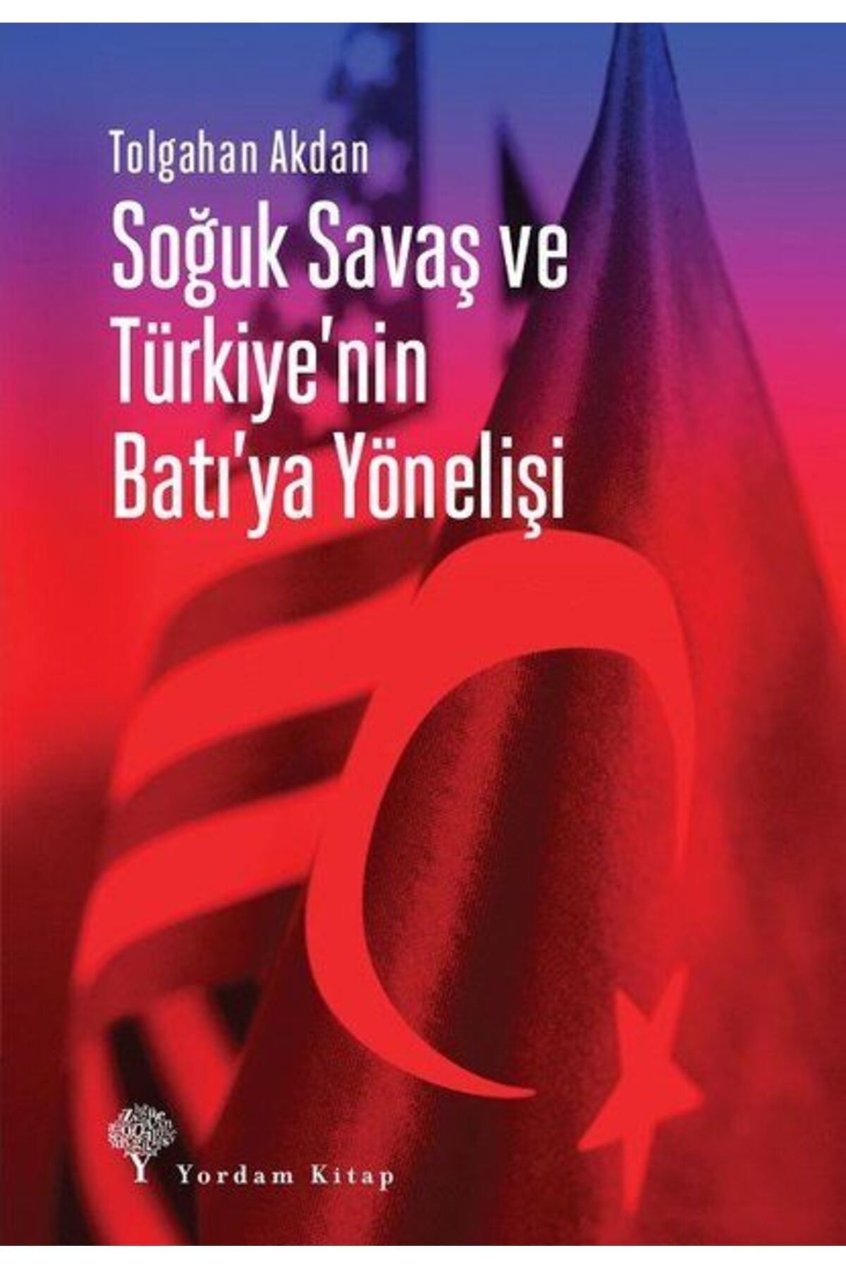 Yordam Kitap Soğuk Savaş ve Türkiye'nin Batı'ya Yönelişi
