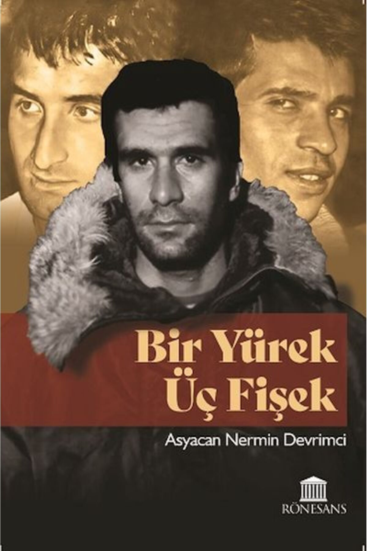 Rönesans Yayınları Bir Yürek Üç Fişek