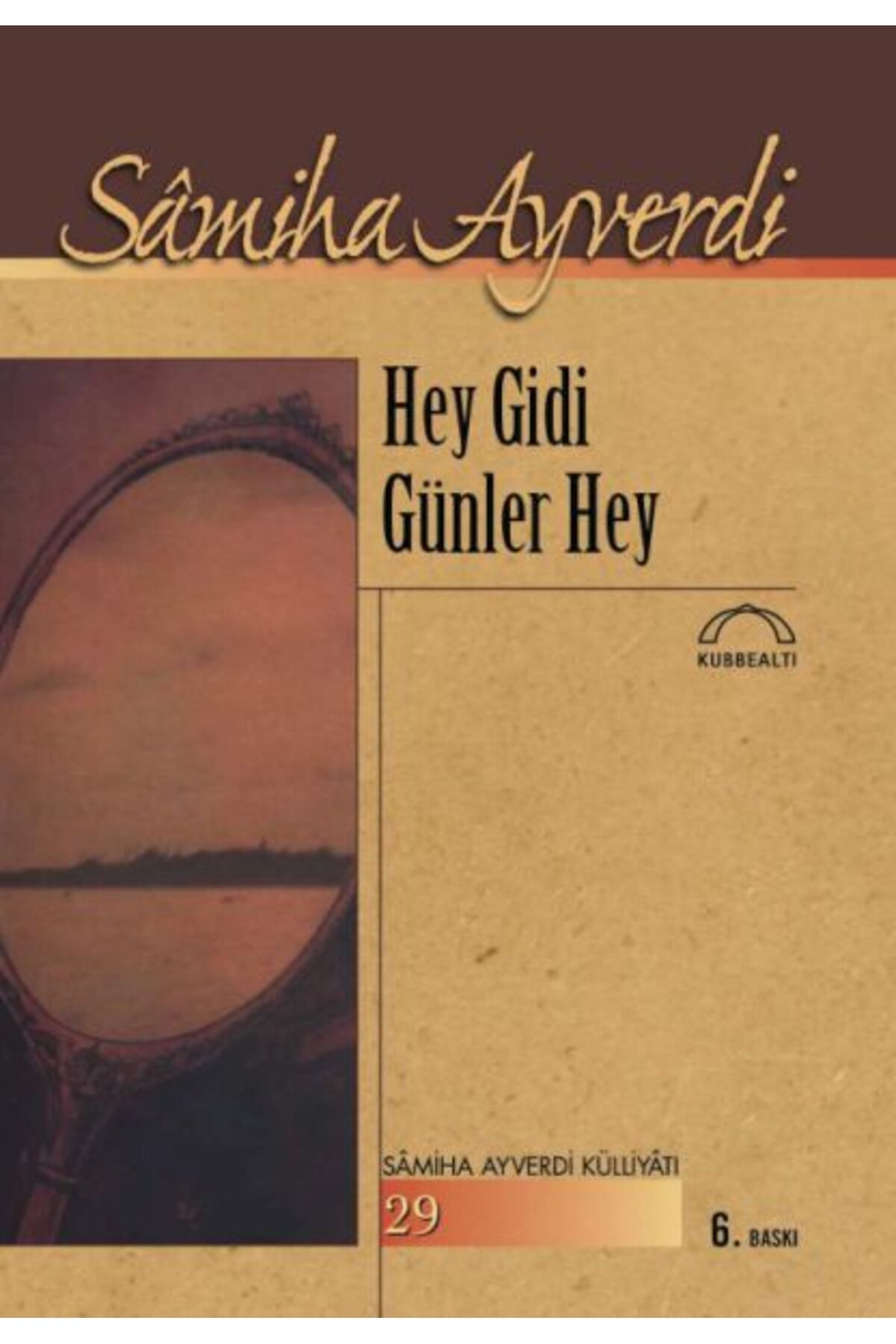 Kubbealtı Neşriyatı Yayıncılık Hey Gidi Günler Hey