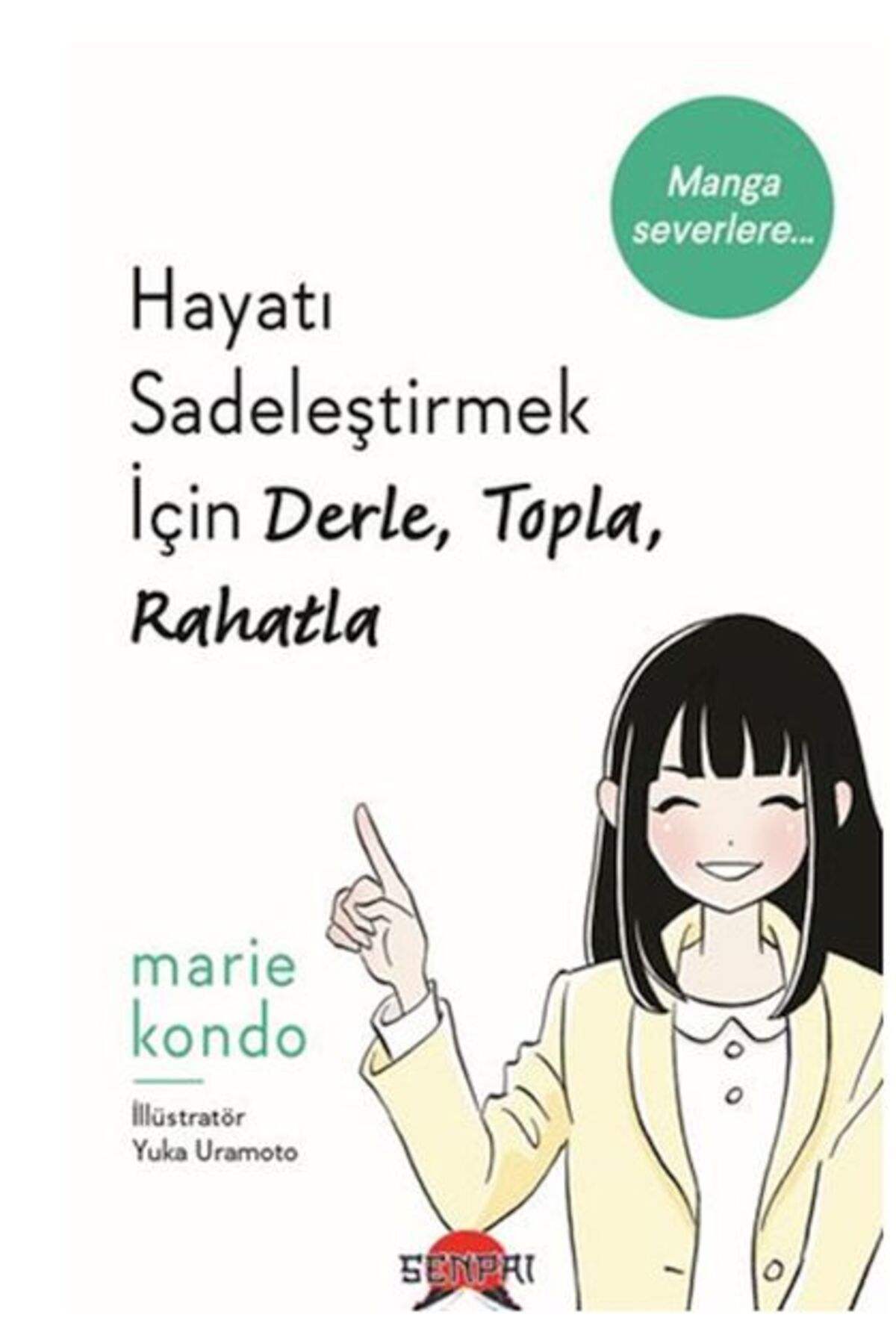 Senpai Hayatı Sadeleştirmek İçin Derle, Topla, Rahatla