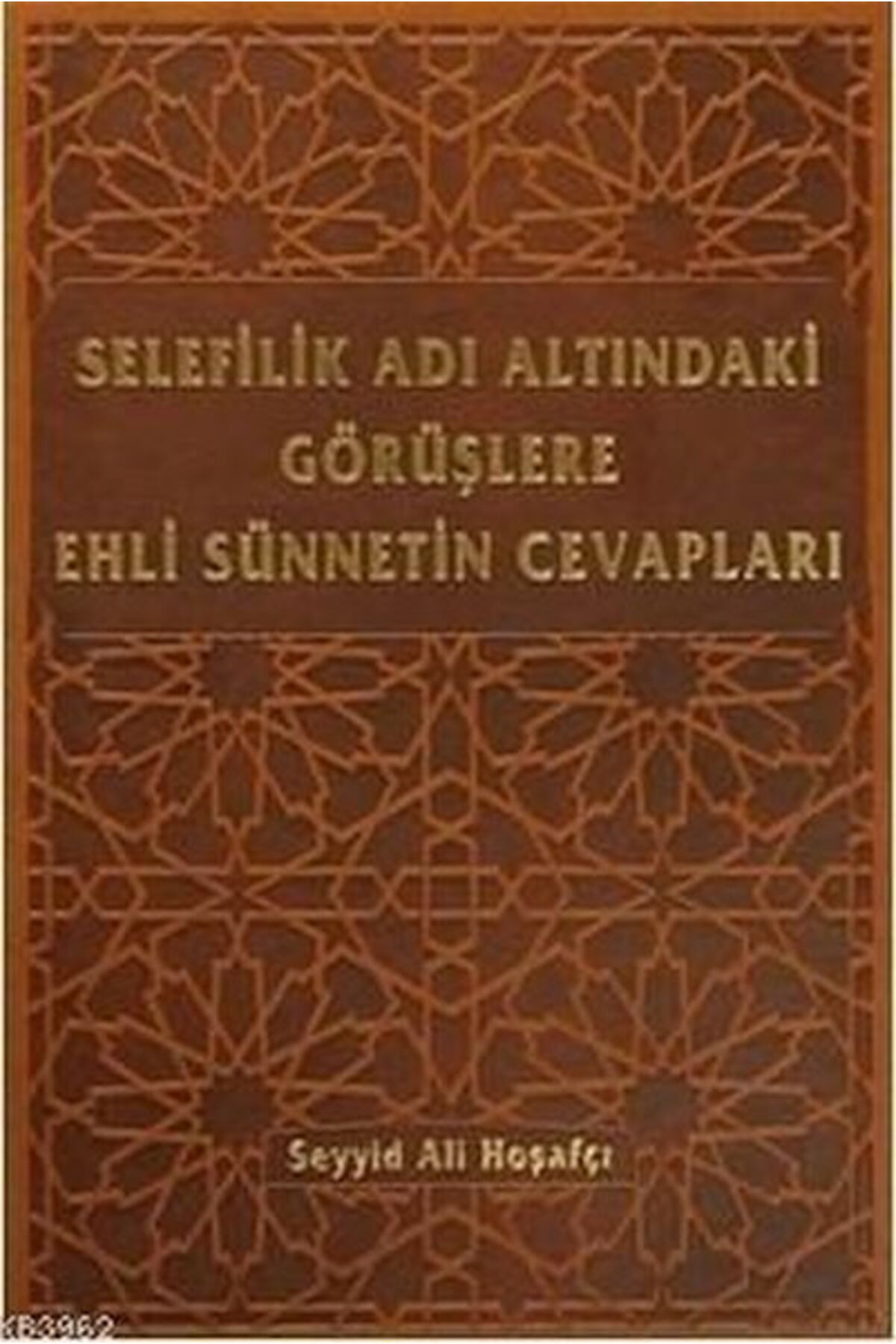 Rabbani Yayınevi Selefilik Adı Altındaki Görüşlere Ehli Sünnetin Cevapları (Ciltli)