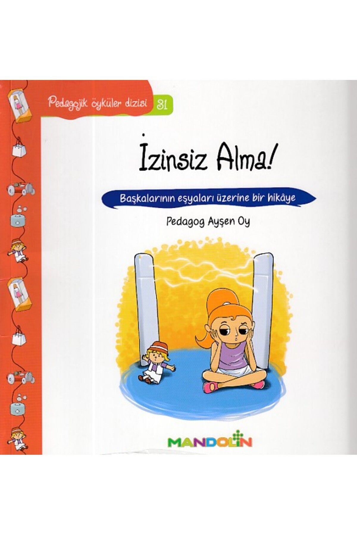 Mandolin Yayınları Pedagojik Öyküler Dizisi 31 - İzinsiz Alma