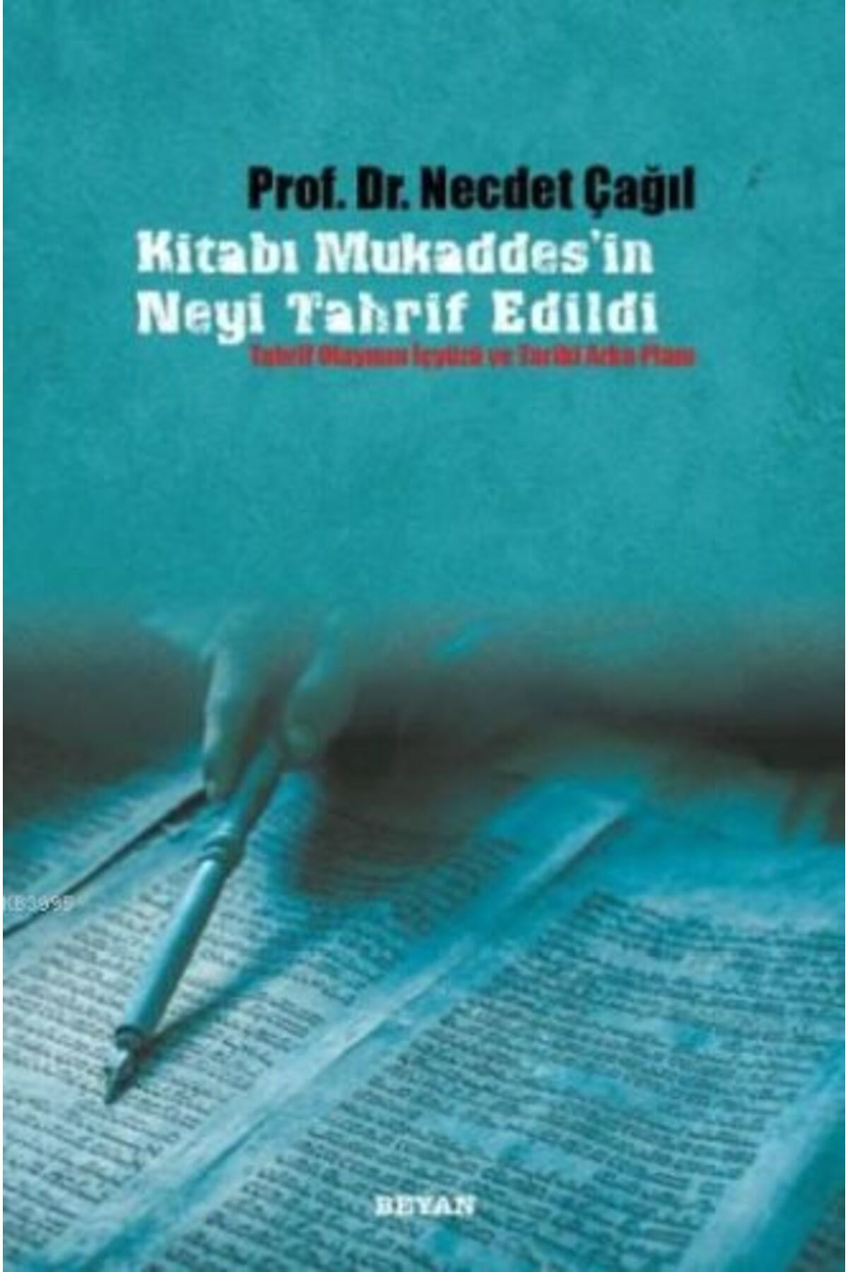 Beyan Yayınları Kitabı Mukaddes'in Neyi Tahrif Edildi