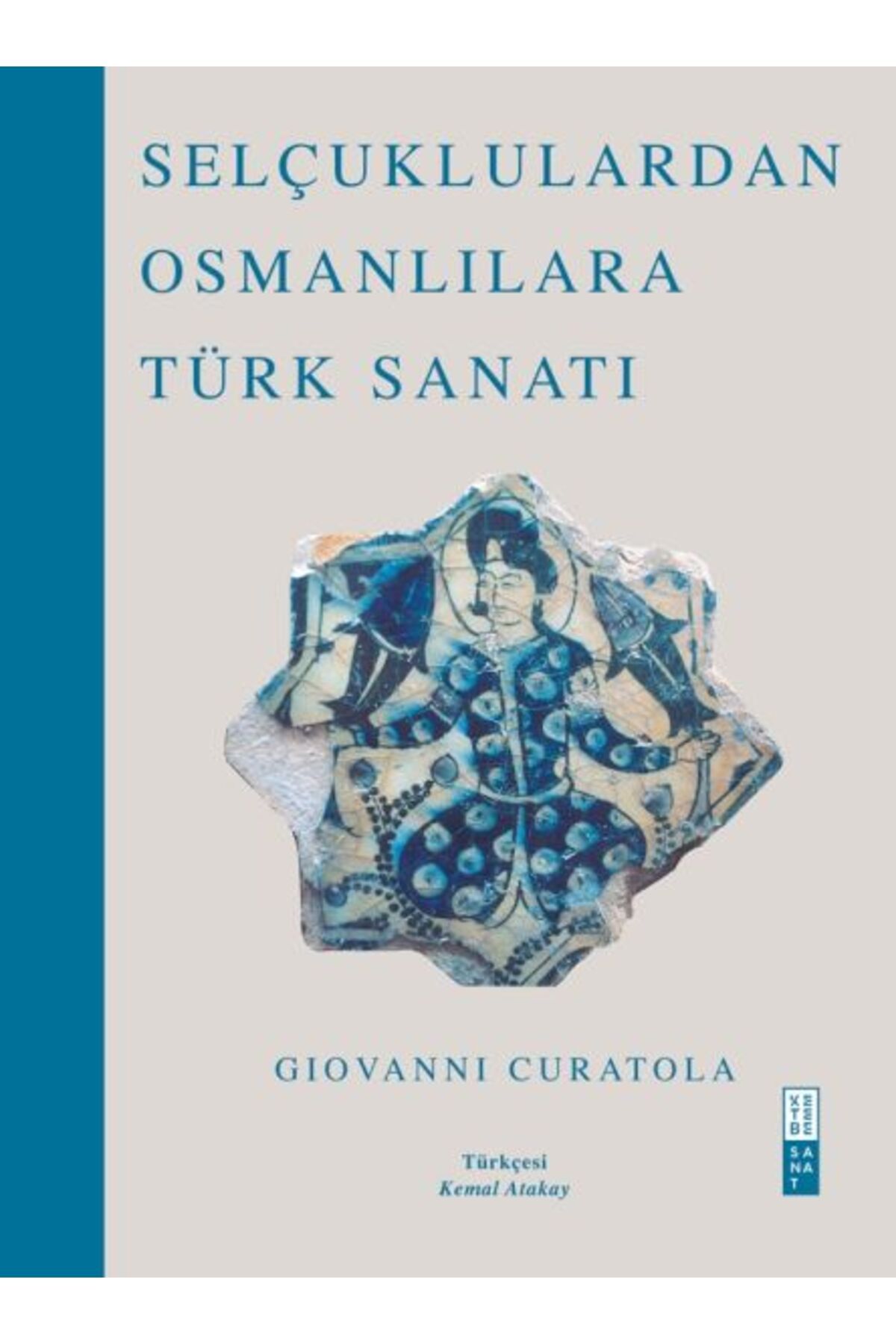 Ketebe Yayınları Selçuklulardan Osmanlılara Türk Sanatı