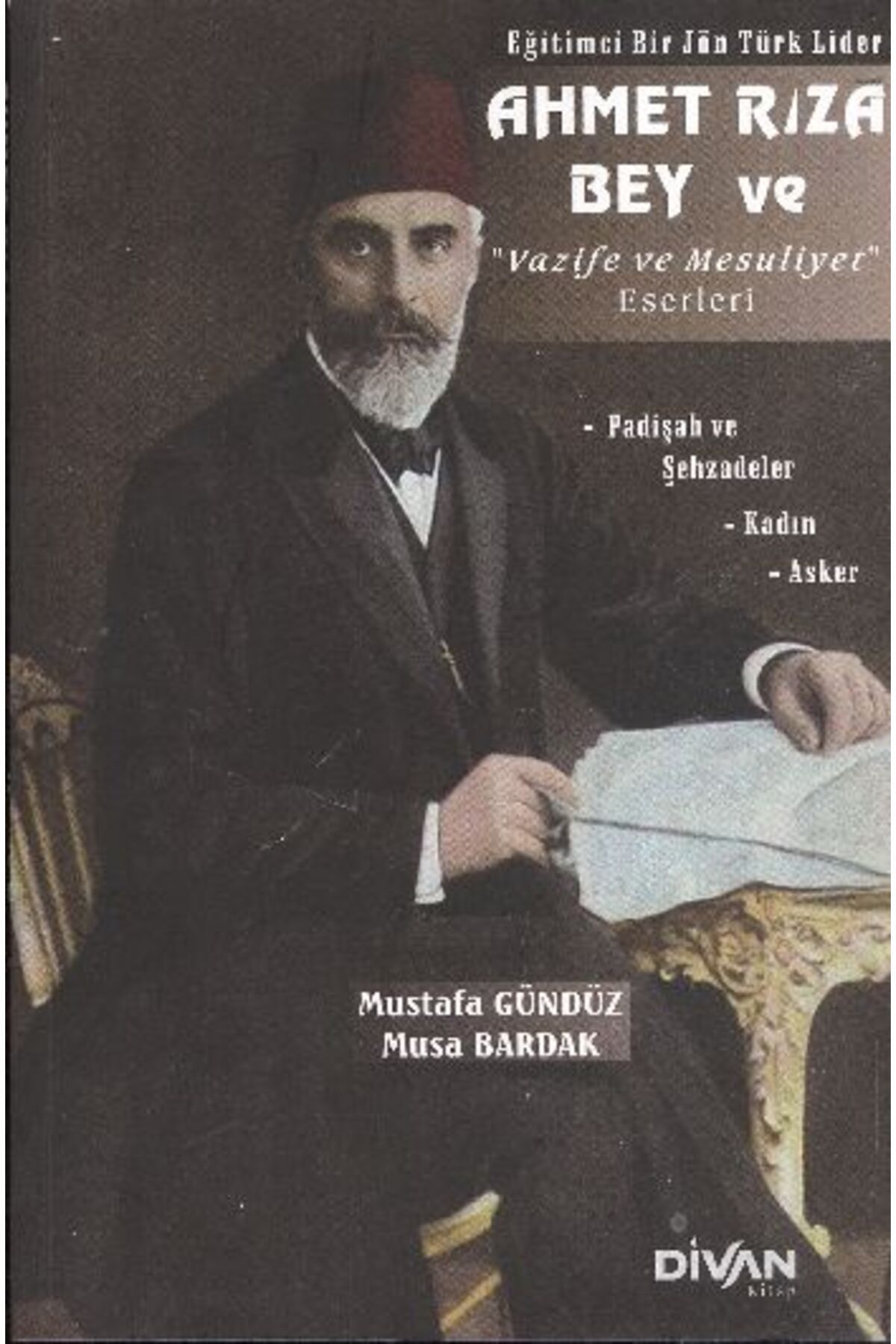 Destek Yayınları Ahmet Rıza Bey ve Vazife ve Mesuliyet Eserleri