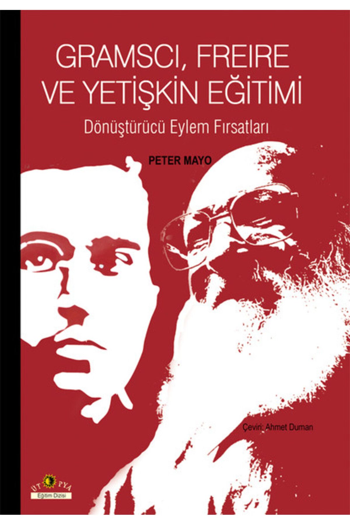 Ütopya Yayınevi Gramscı, Freire ve Yetişkin Eğitimi Dönüştürücü Eylem Fırsatları
