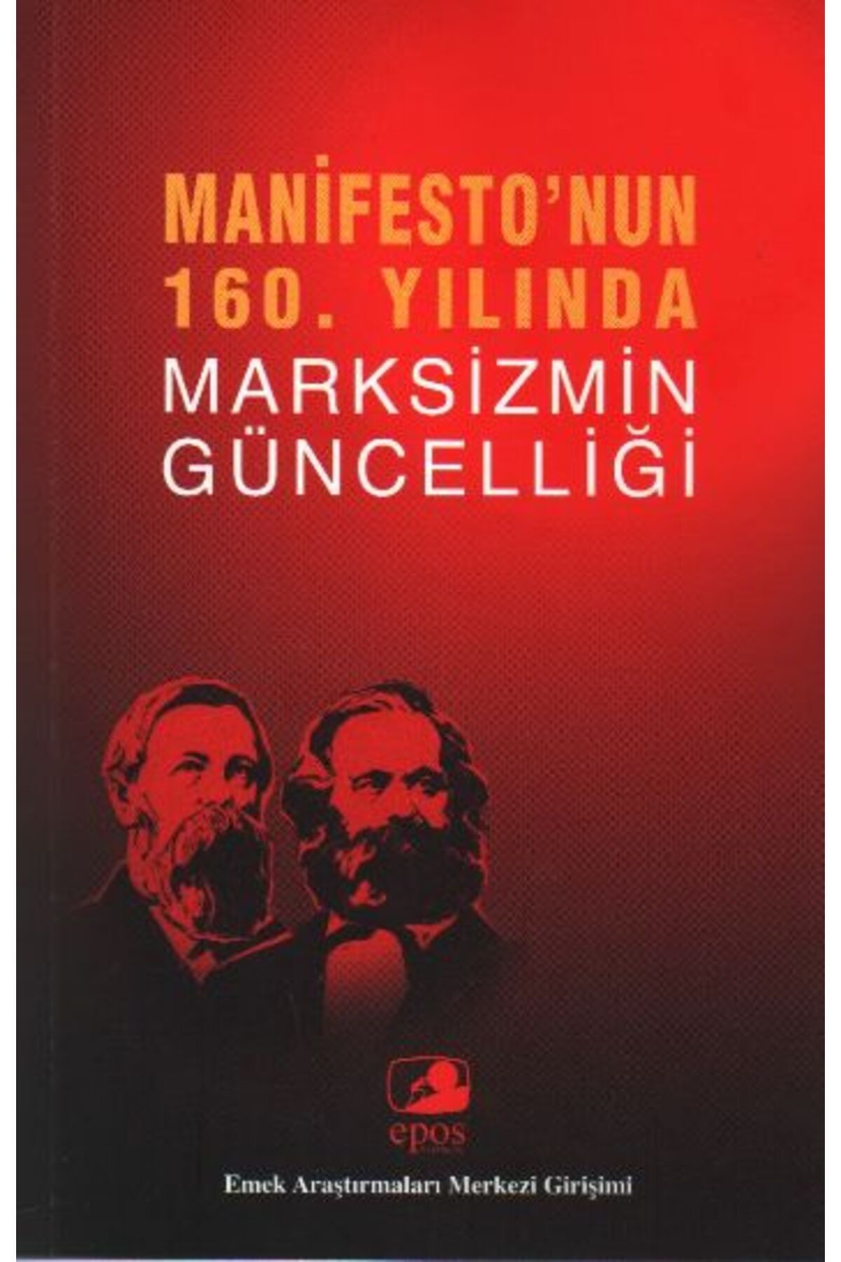 Türk Dil Kurumu Yayınları Manifesto'nun 160. Yılında Marksizmin Güncelliği