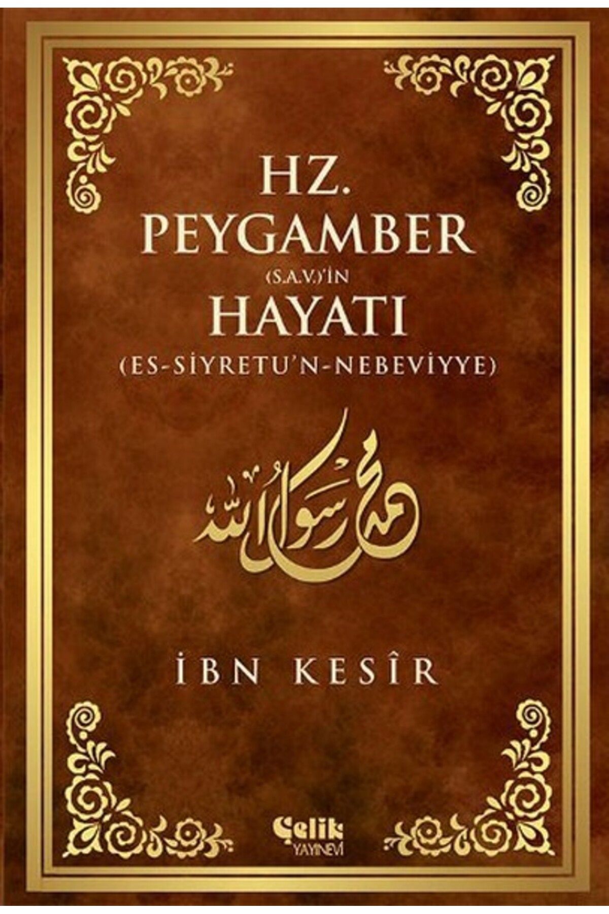 Çelik Yayınevi Hz. Peygamber (s.a.v)in Hayatı