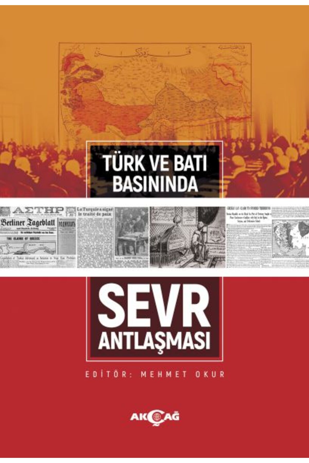Destek Yayınları Türk ve Batı Basınında Sevr Antlaşması