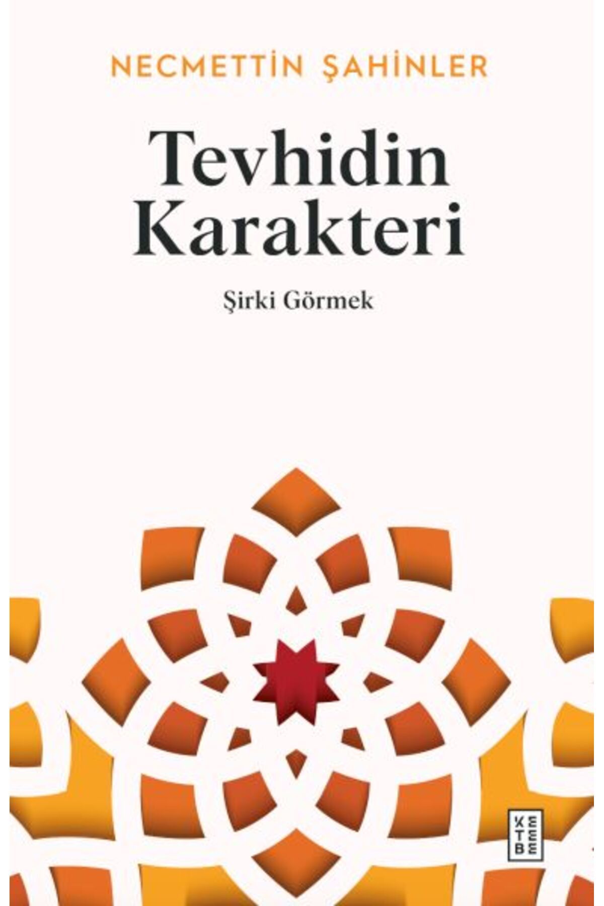 Ketebe Yayınları Tevhidin Karakteri