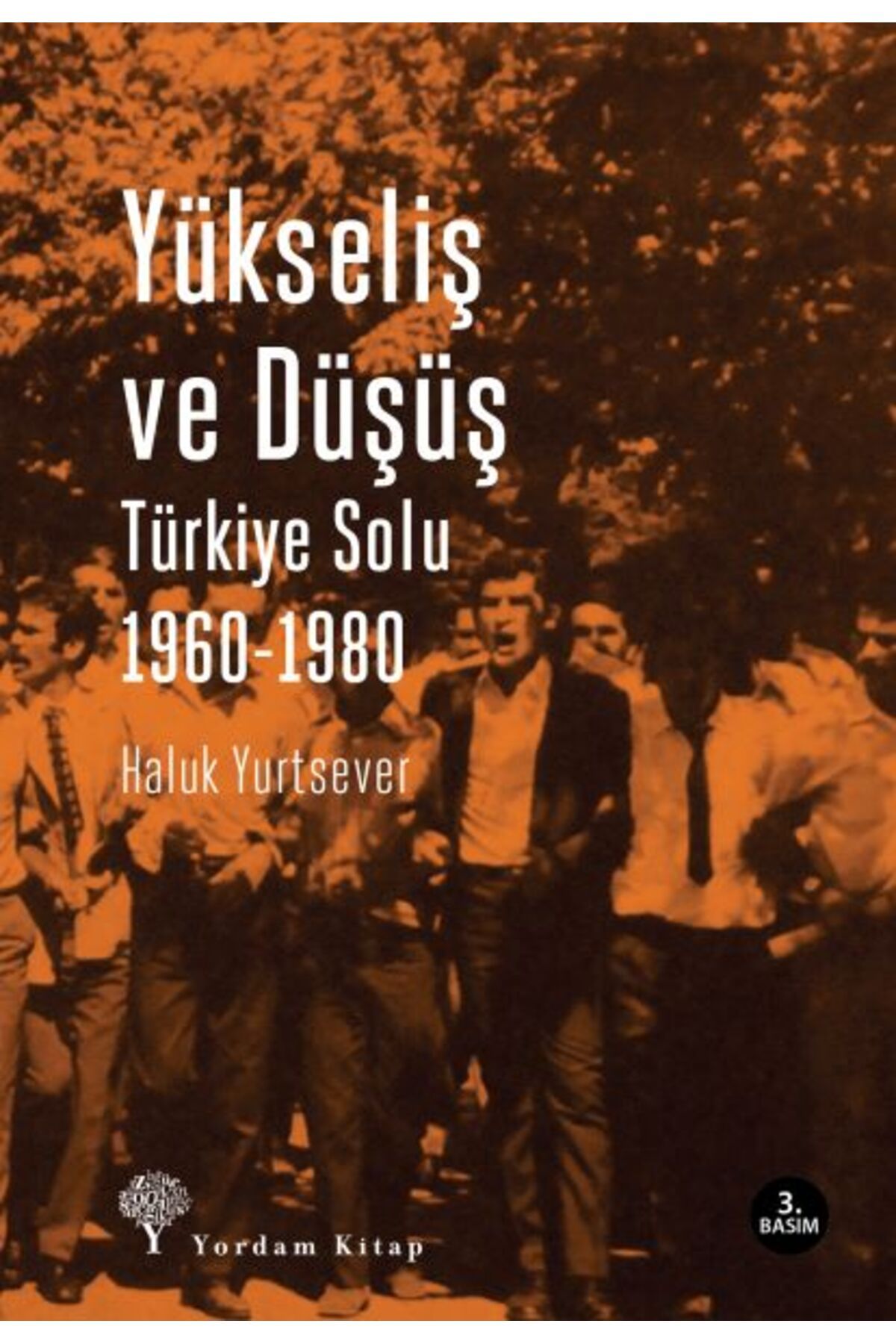 Yordam Kitap Yükseliş ve Düşüş Türkiye Solu 1960-1980