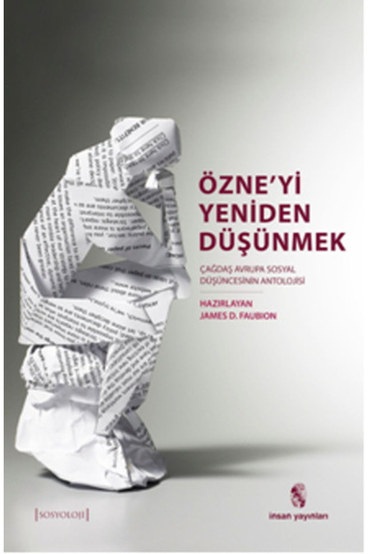 Destek Yayınları Özne'yi Yeniden Düşünmek Çağdaş Avrupa Sosyal Düşüncesinin Bir Antolojisi