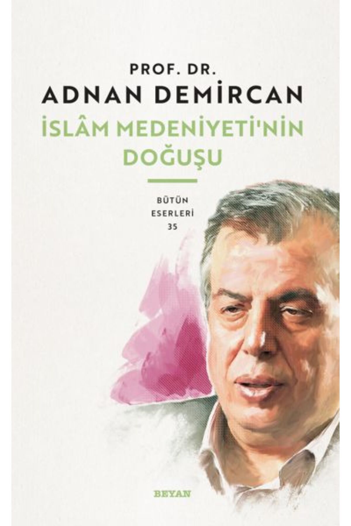 Beyan Yayınları İslam Medeniyeti'nin Doğuşu