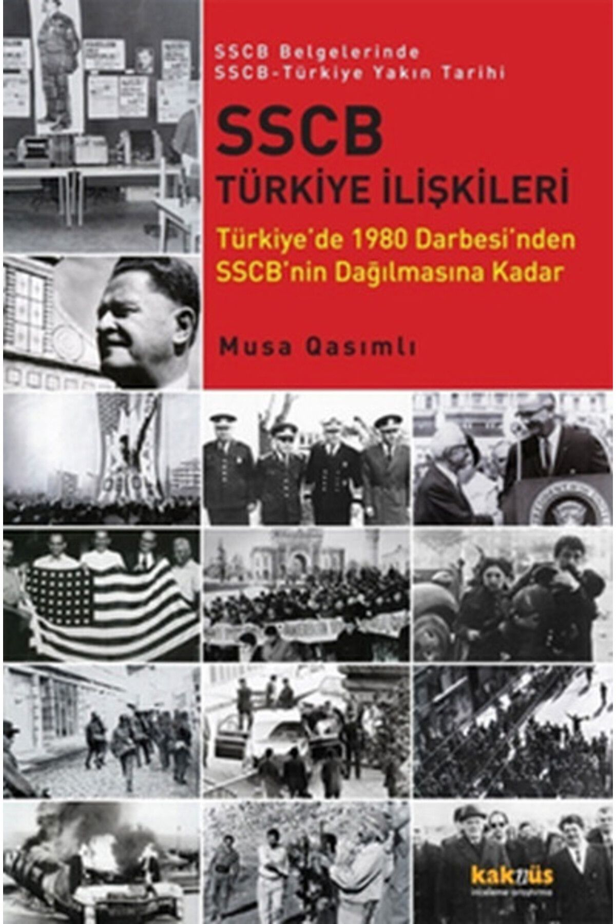 Kaknüs Yayınları SSCB Türkiye İlişkileri Türkiye'de 1980 Darbesi'nden SSCB'nin Dağılmasına Kadar / SSCB Belgeler