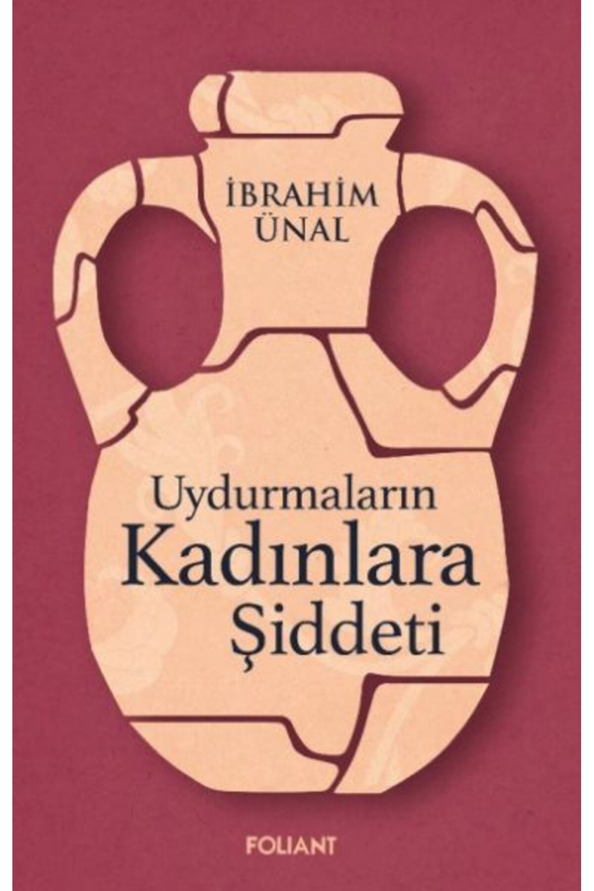 Foliant Yayınları Uydurmaların Kadınlara Şiddeti