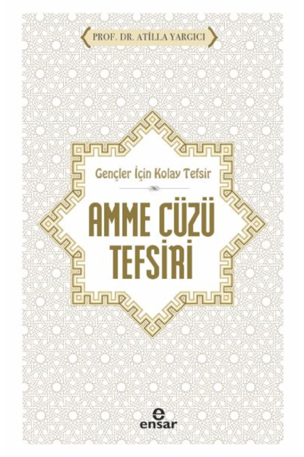 Ensar Neşriyat Gençler İçin Kolay Tefsir Amme Cüzü Tefsiri