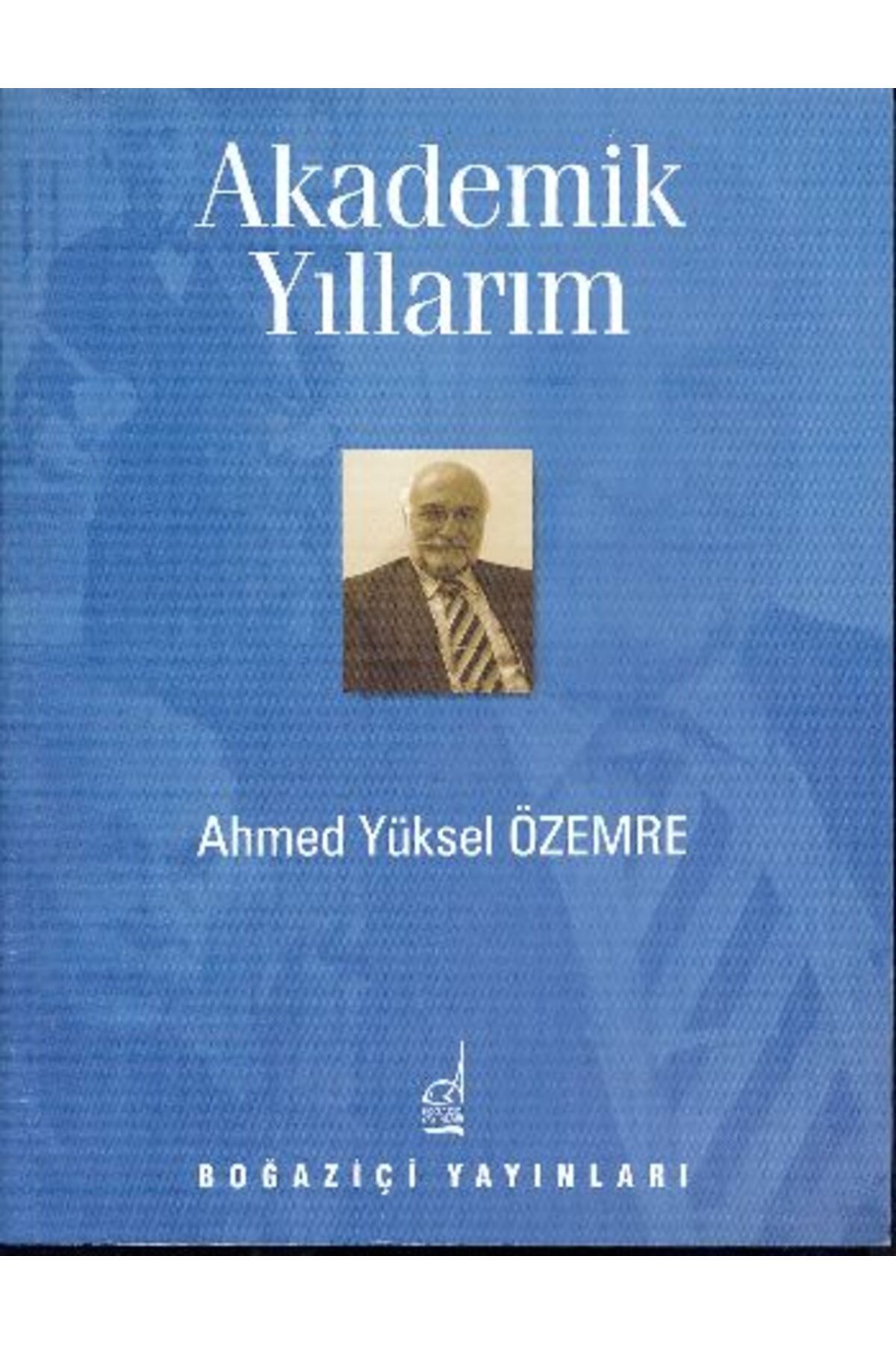 Boğaziçi Yayınları Akademik Yıllarım