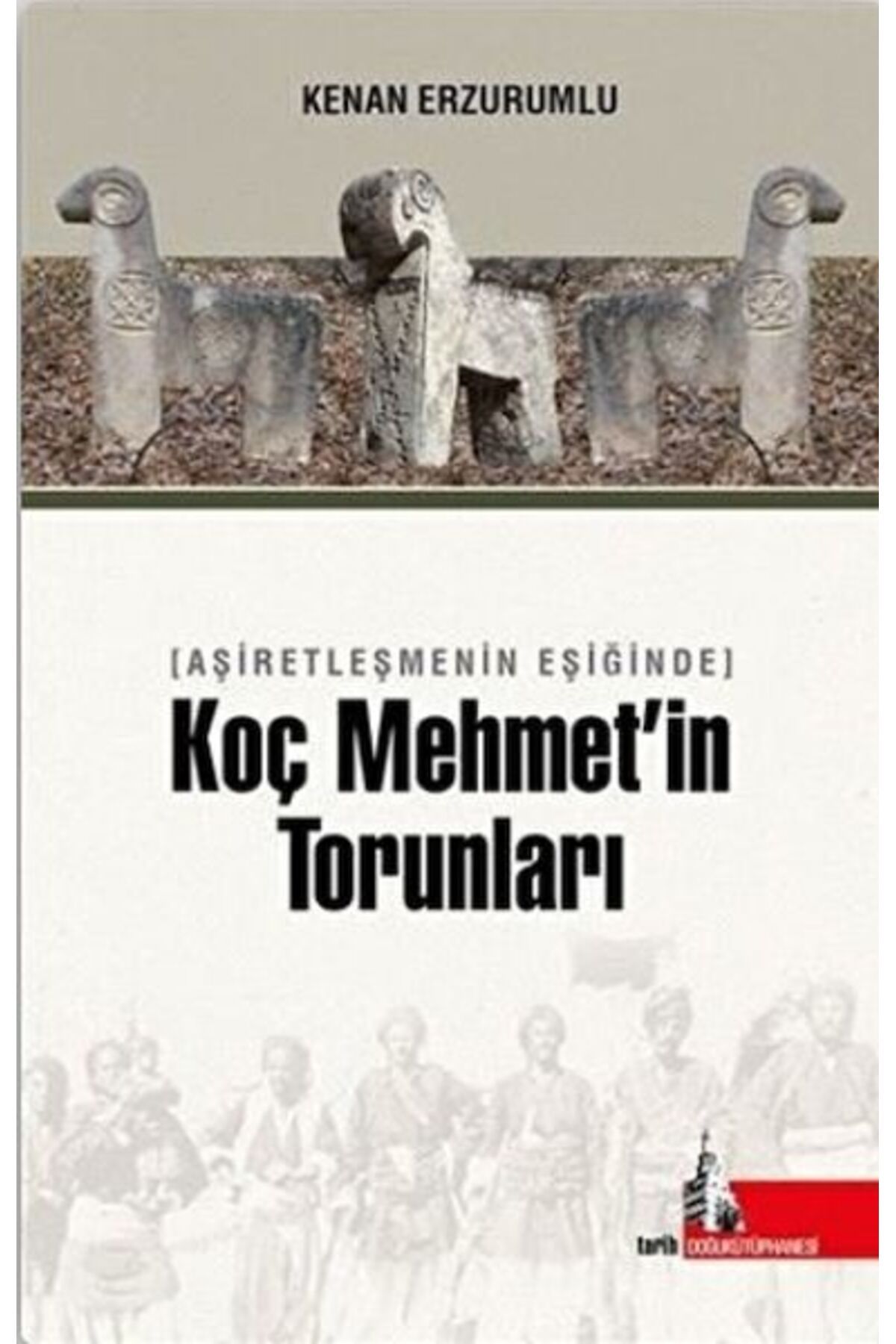 Destek Yayınları Aşiretleşmenin Eşiğinde Koç Mehmet’in Torunları