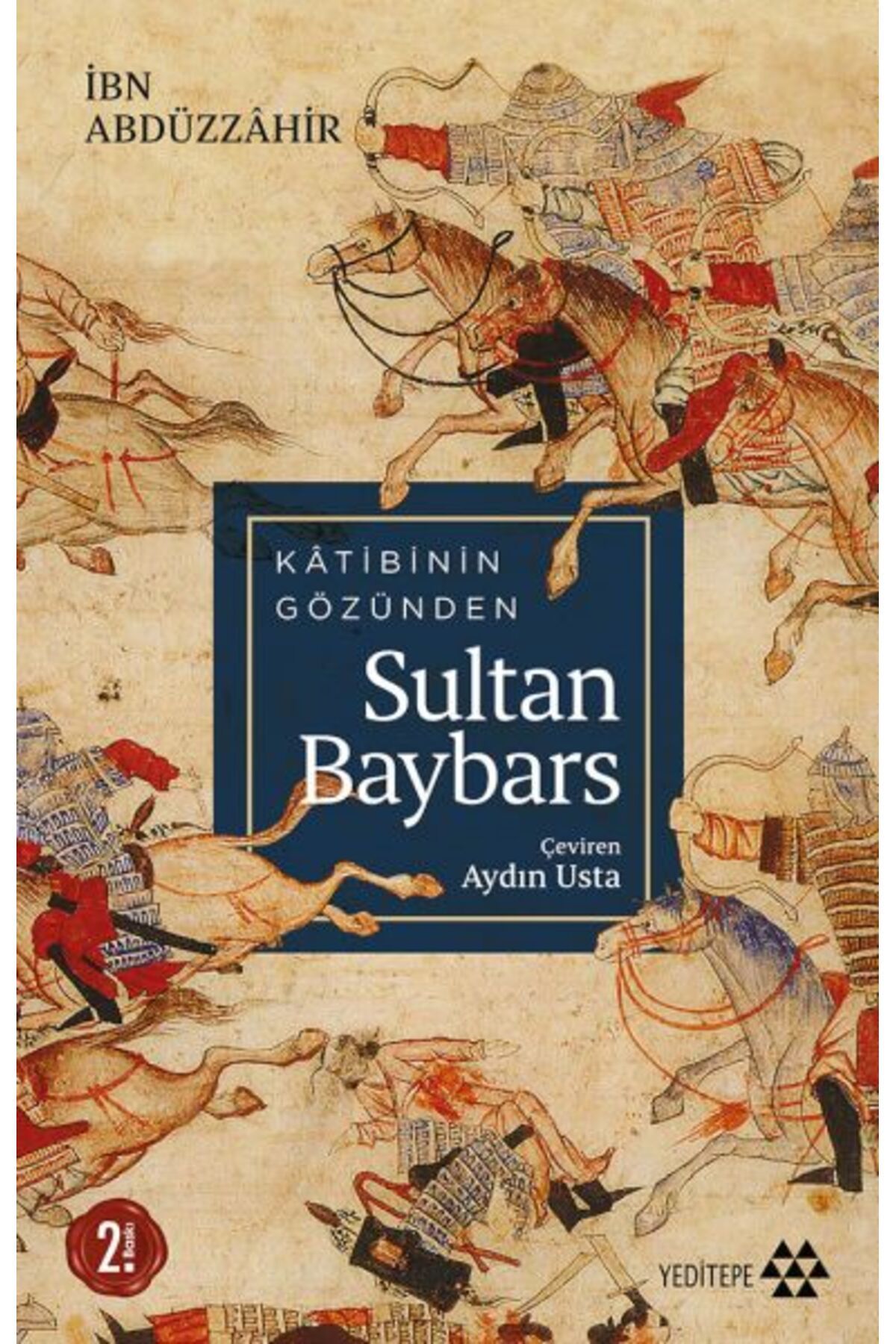 Yeditepe Yayınevi Katibinin Gözünden Sultan Baybars