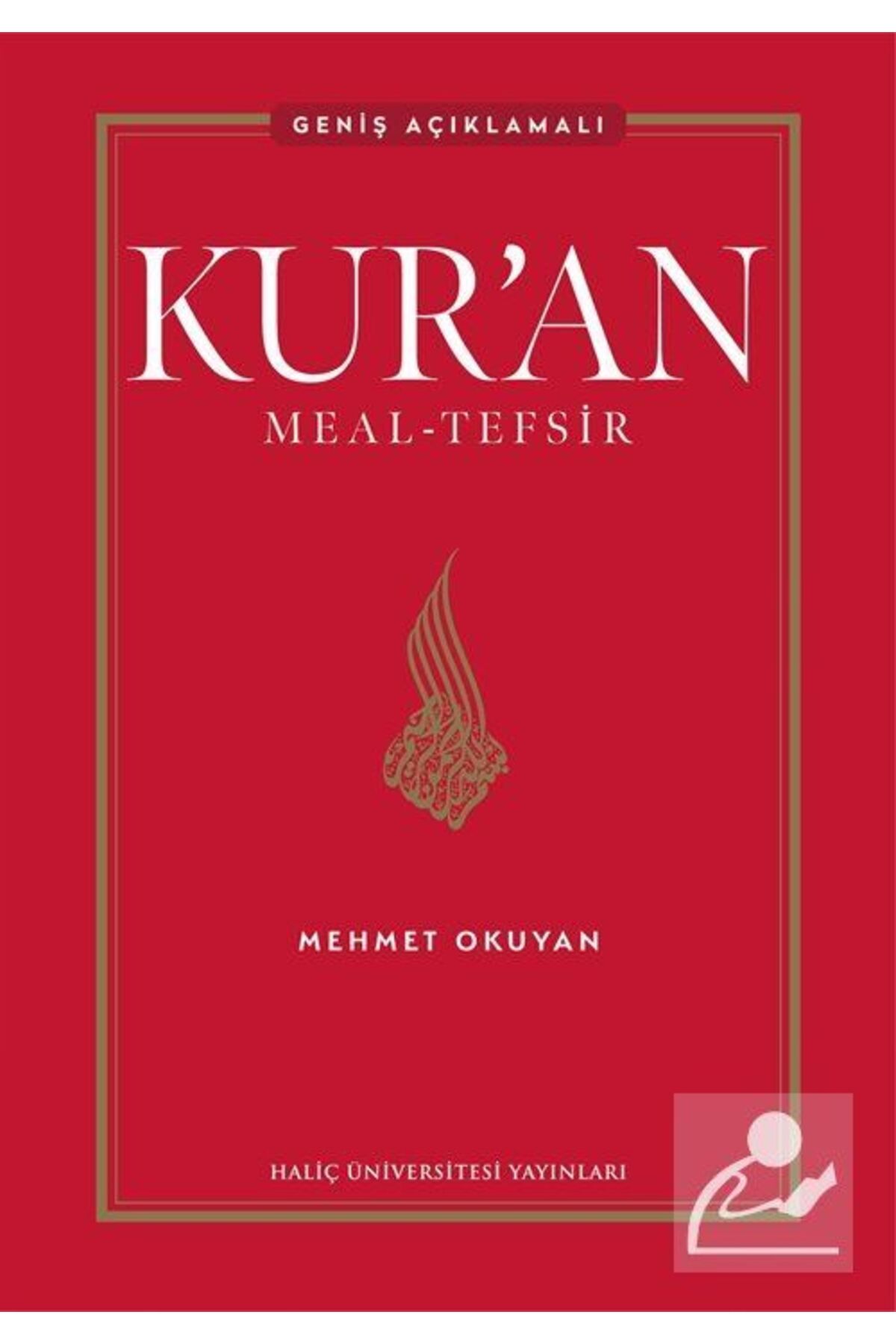 HALİÇ ÜNİVERSİTESİ YAYINLARI Kur'an Meal-tefsir: Geniş Açıklamalı (CİLTLİ)