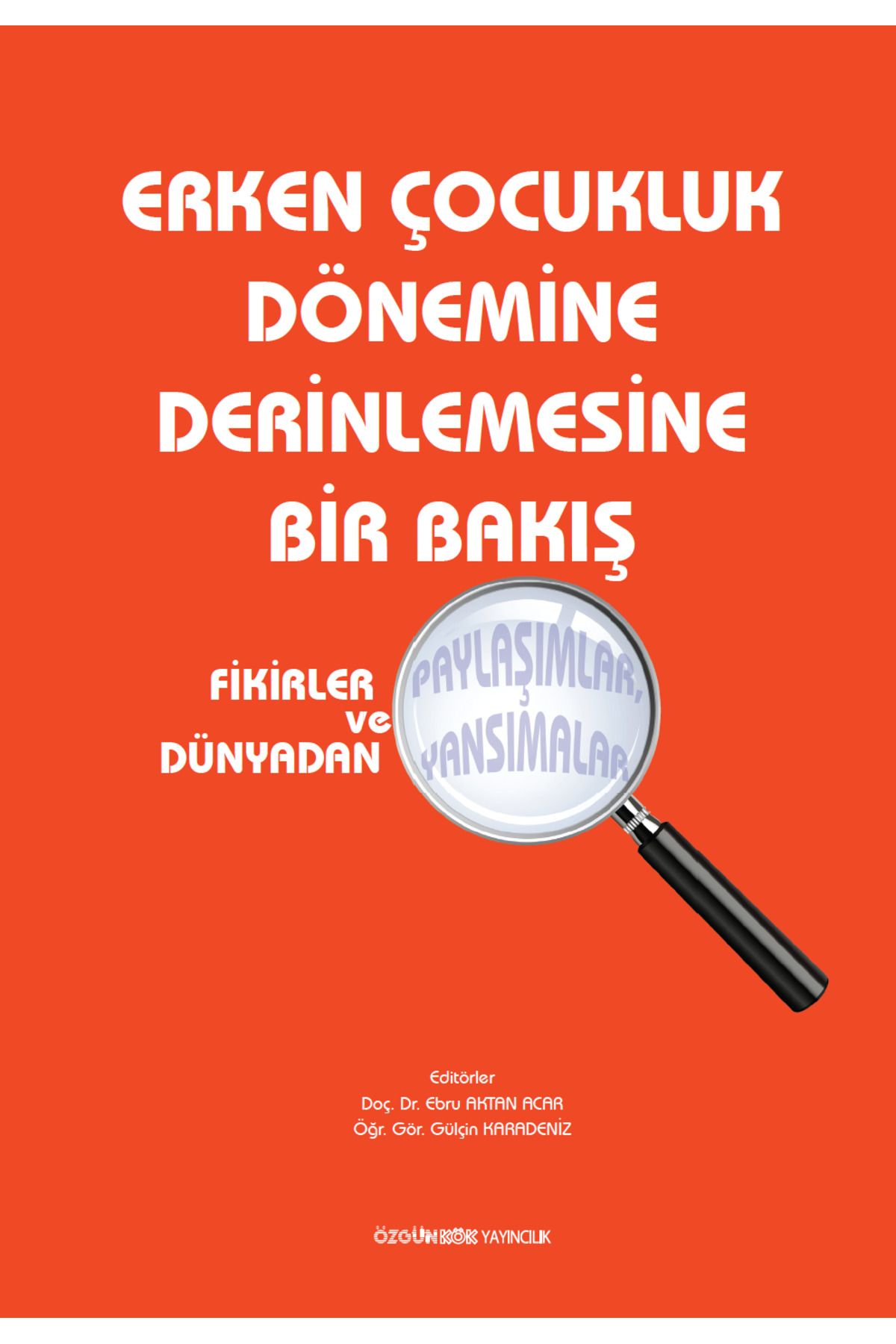 Kök Yayıncılık Erken Çocukluk Dönemine Derinlemesine Bir Bakış