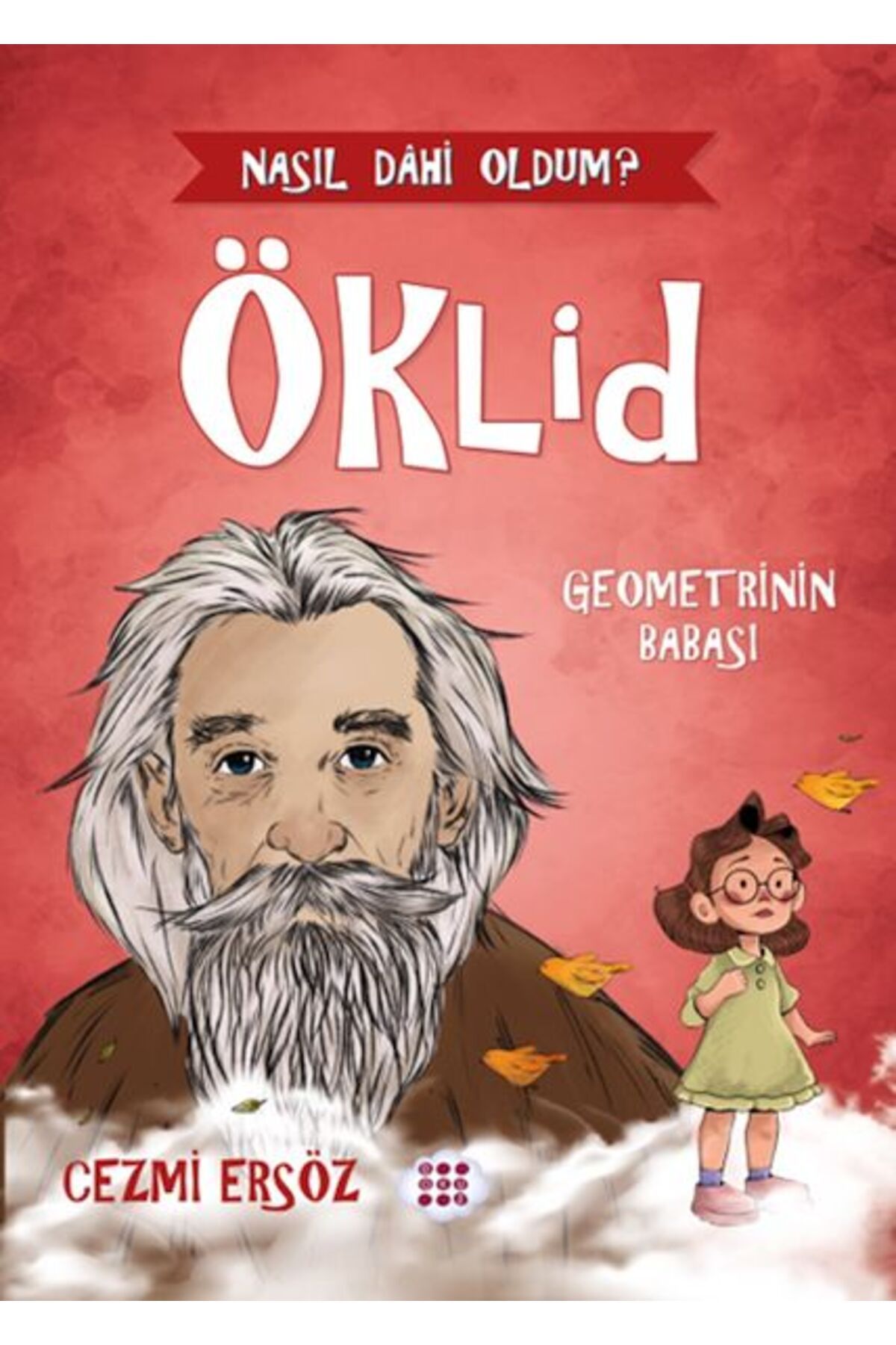 Dokuz Çoçuk Nasıl Dâhi Oldum? Öklid - Geometrinin Babası