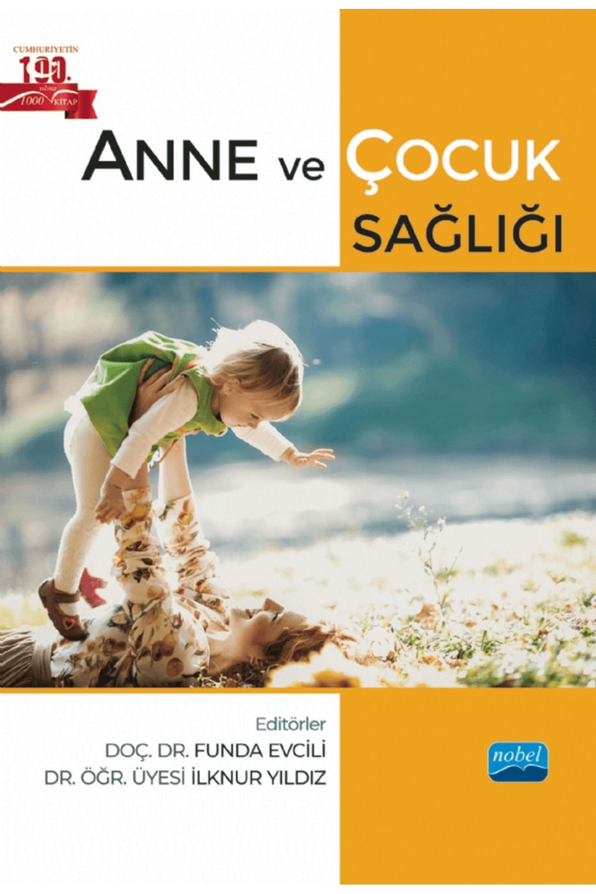 Nobel Akademik Yayıncılık Anne ve Çocuk Sağlığı / Didem Kaya / Nobel Akademik Yayıncılık / 9786254171314