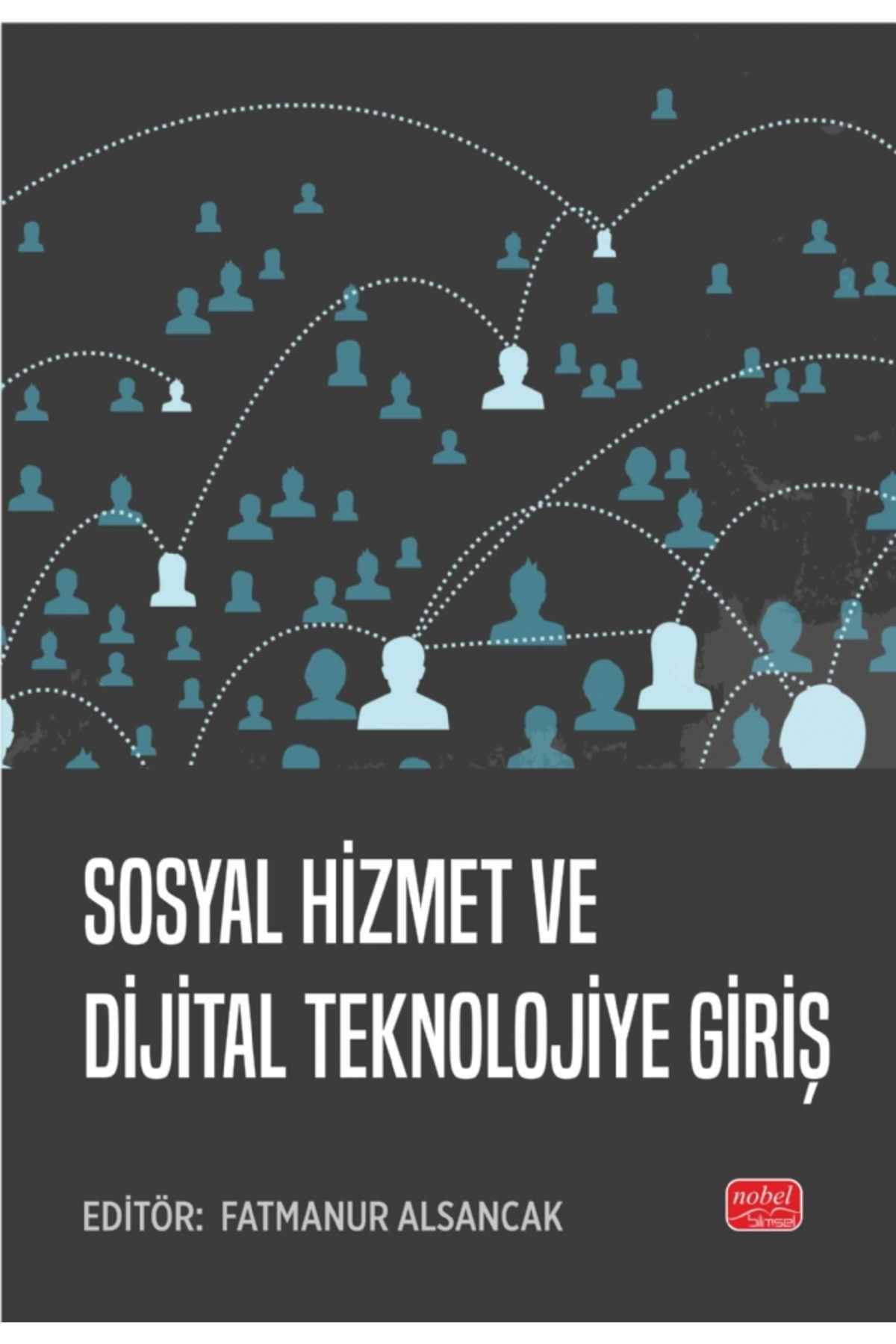 Nobel Bilimsel Eserler Sosyal Hizmet ve Dijital Teknolojiye Giriş