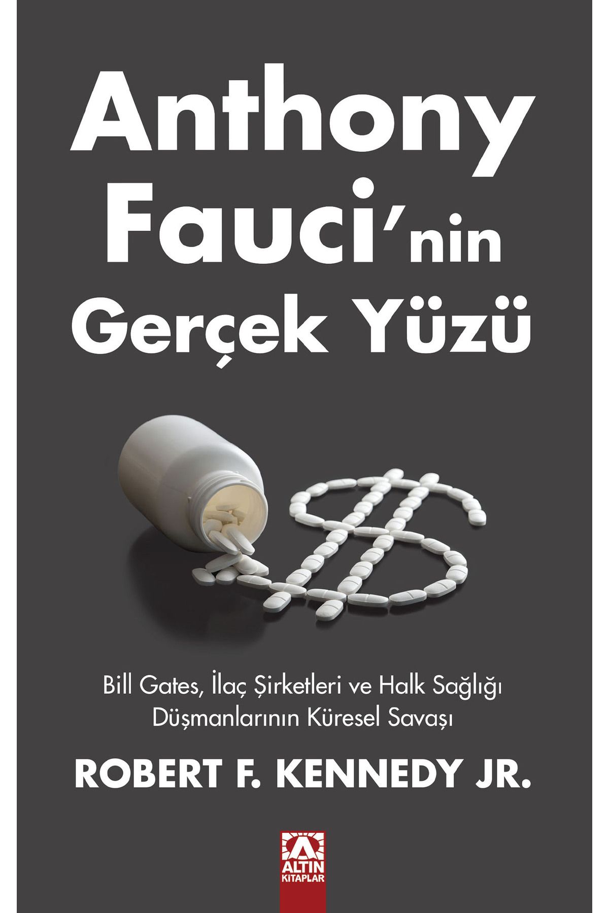 Altın Kitaplar Anthony Fauci'nin Gerçek Yüzü | 9789752129955