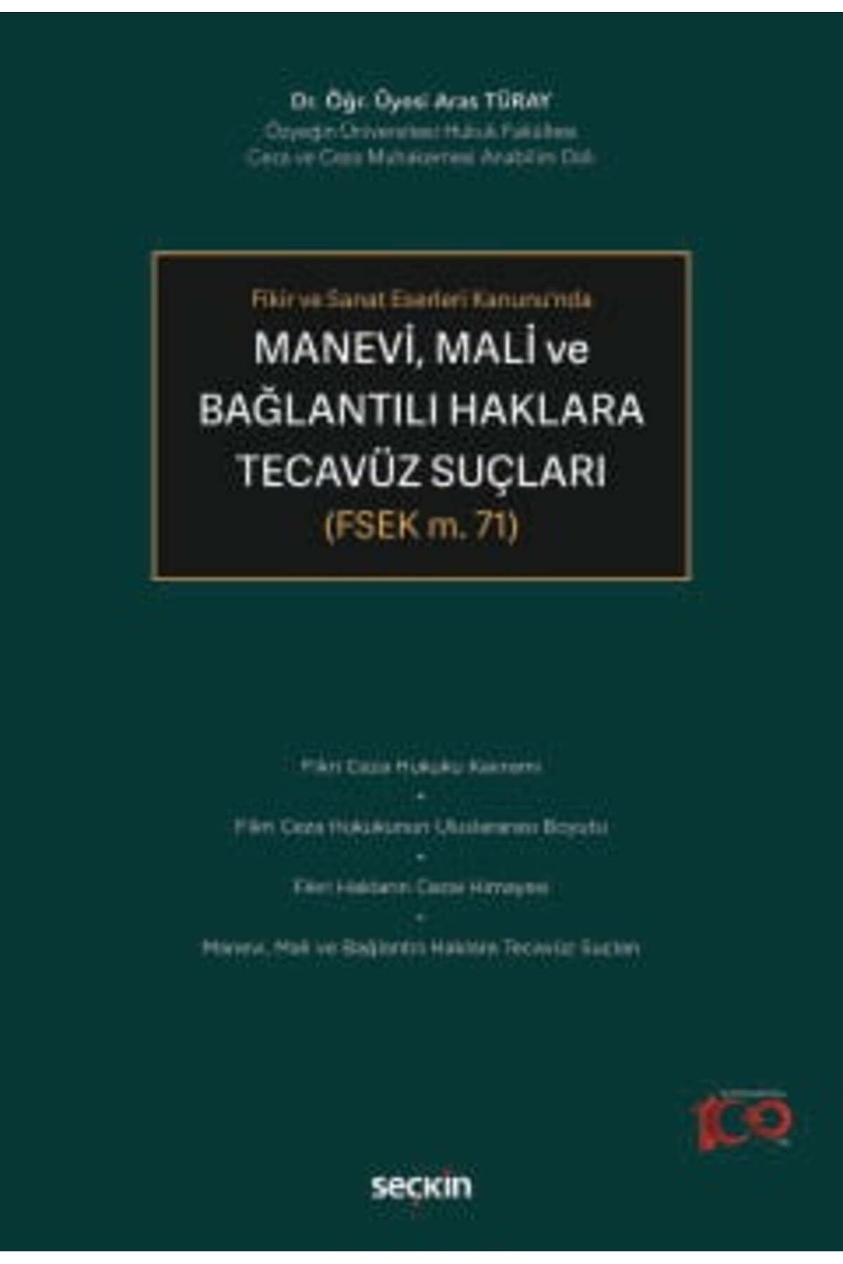 Seçkin Yayıncılık Fikir ve Sanat Eserleri Kanunu'ndaManevi, Mali ve Bağlantılı Haklara Tecavüz Suçları