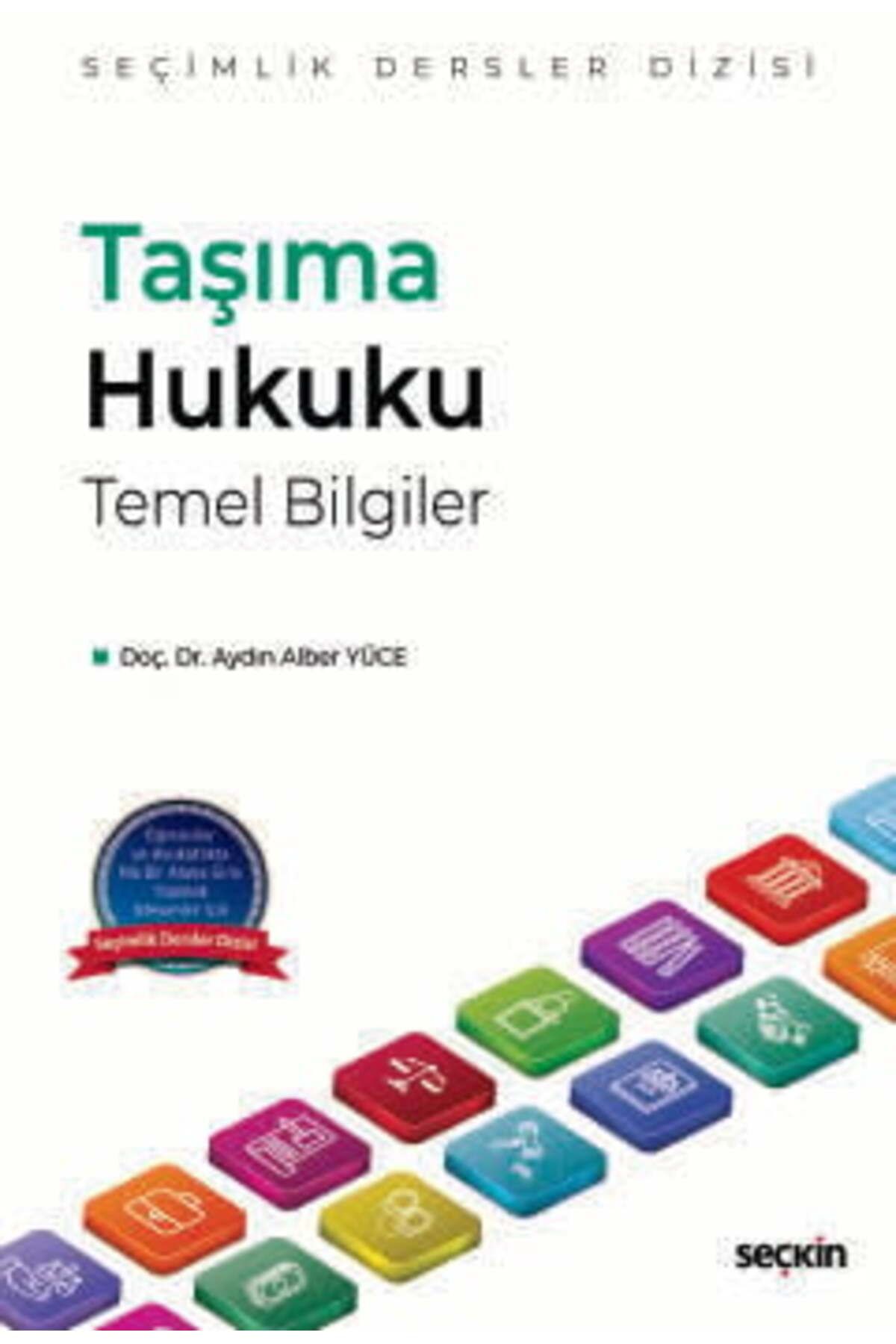 Seçkin Yayıncılık Taşıma Hukuku Temel Bilgiler – Seçimlik Dersler Dizisi –