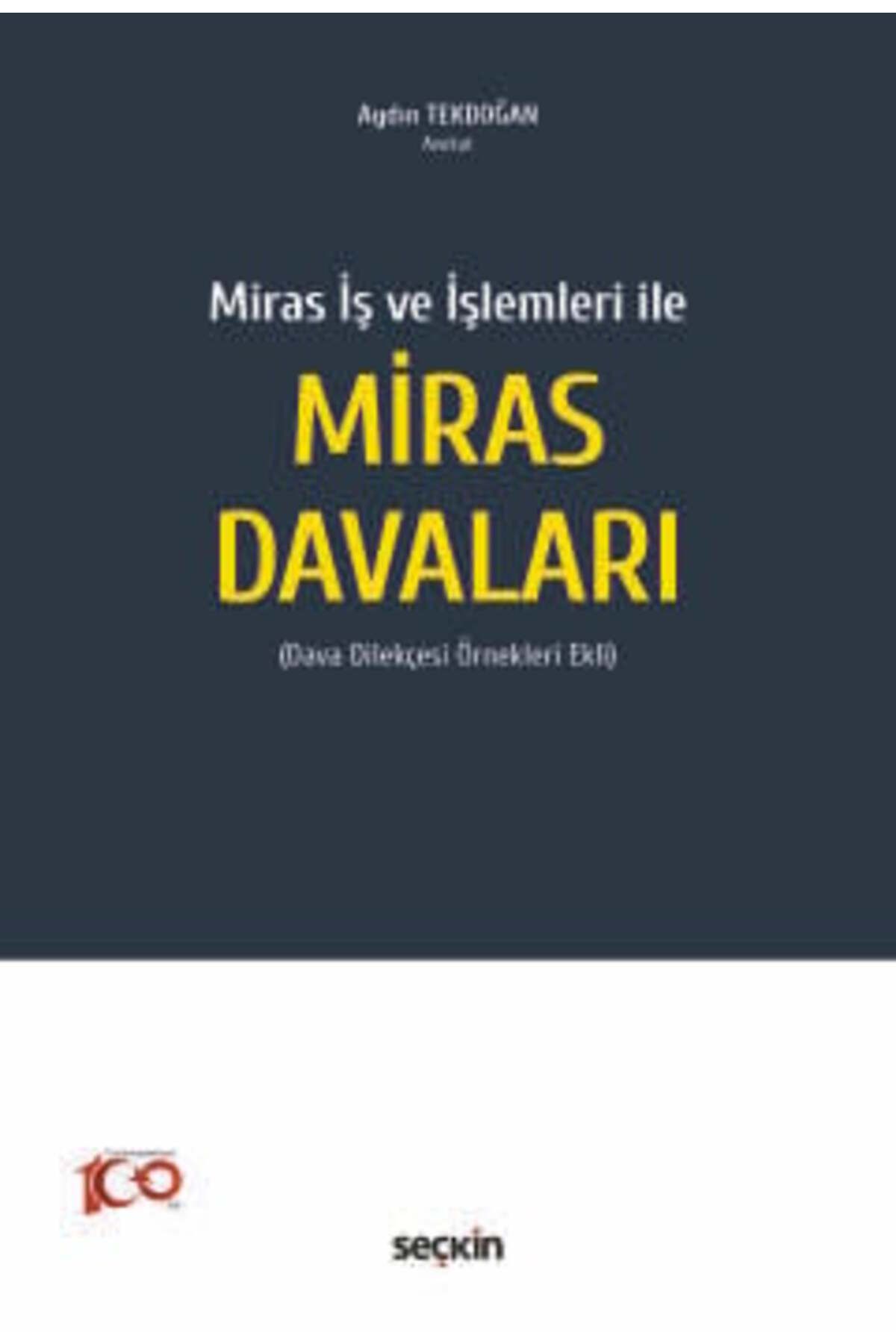 Seçkin Yayıncılık Miras İş ve İşlemleri ileMiras Davaları (Dava Dilekçesi Örnekleri Ekli)