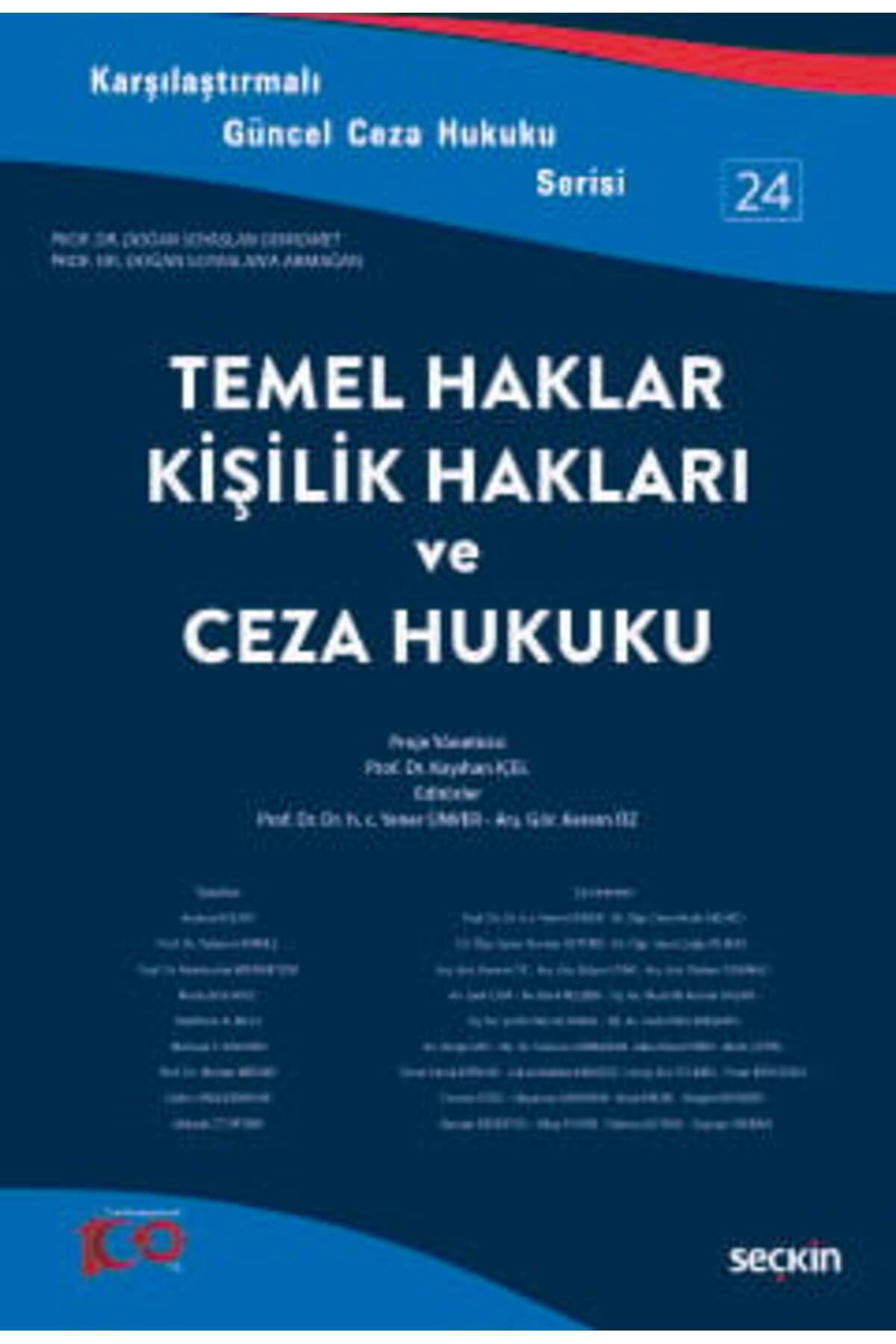 Seçkin Yayıncılık Karşılaştırmalı Güncel Ceza Hukuku Serisi – 24Temel Haklar, Kişilik Hakları ve Ceza Hukuku