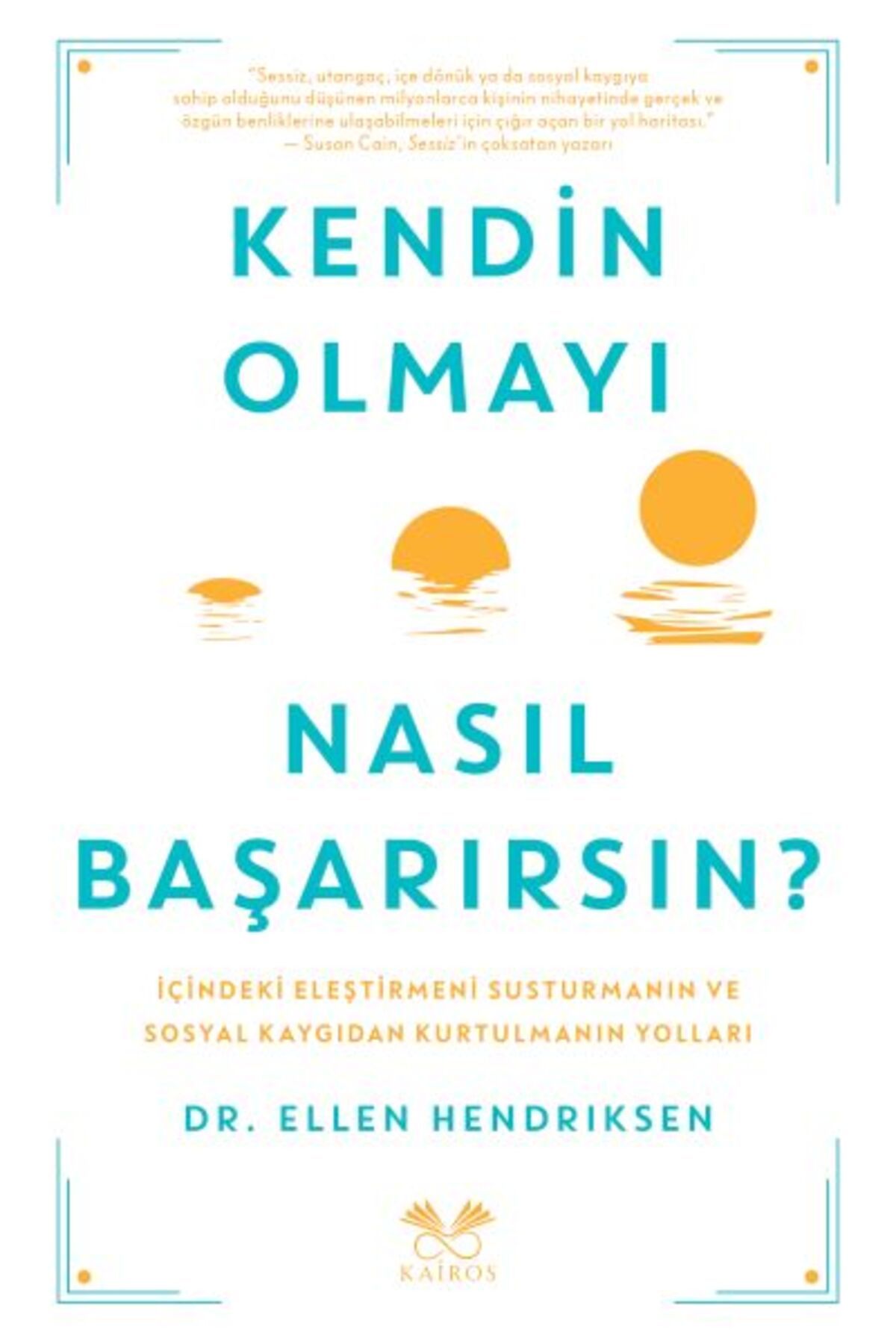 Kairos Kitap Kendin Olmayı Nasıl Başarırsın ?