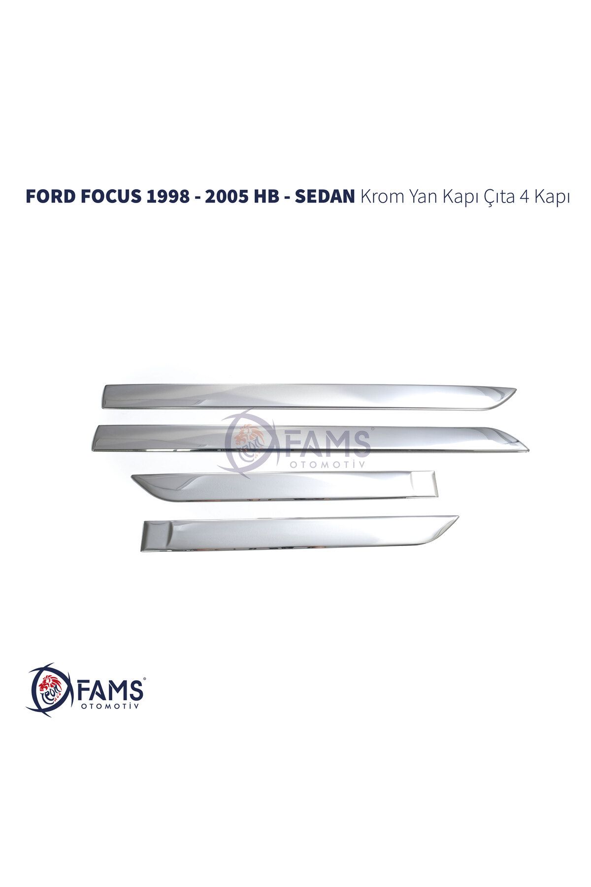 FAMS OTO AKSESUAR Ford Focus 1 Krom Yan Kapı Çıta 4 Kapı 1998-2005 P.çelik Hb-sedan