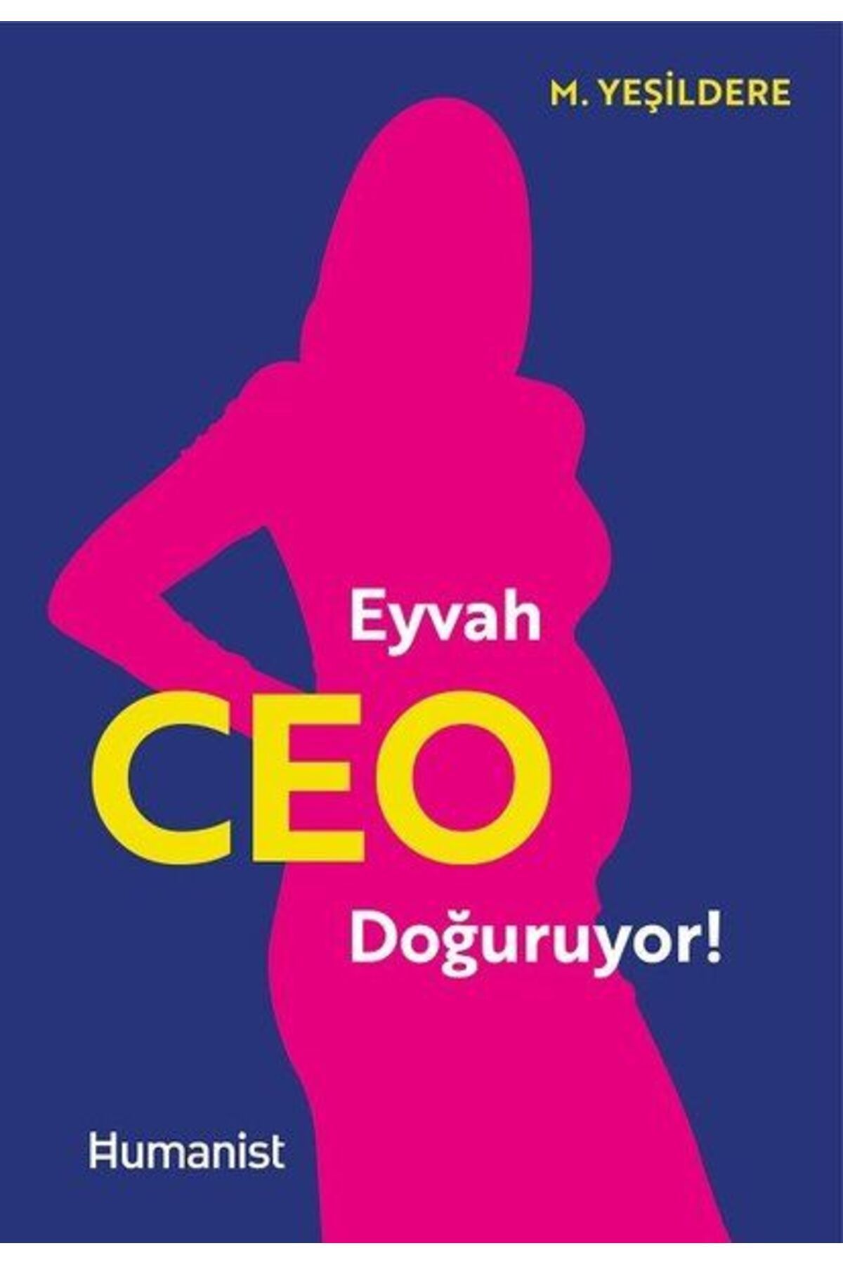 Hümanist Kitap Yayıncılık Eyvah CEO Doğuruyor!