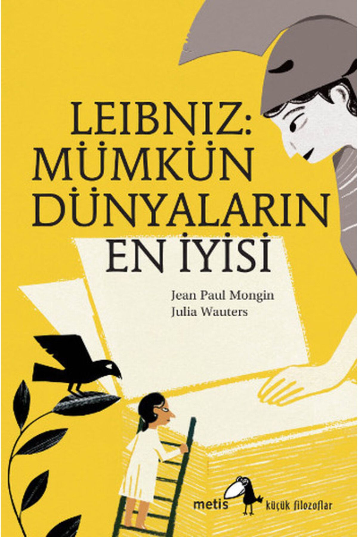 Metis Yayınları Küçük Filozoflar Dizisi 6 - Leibniz: Mümkün Dünyaların En İyisi