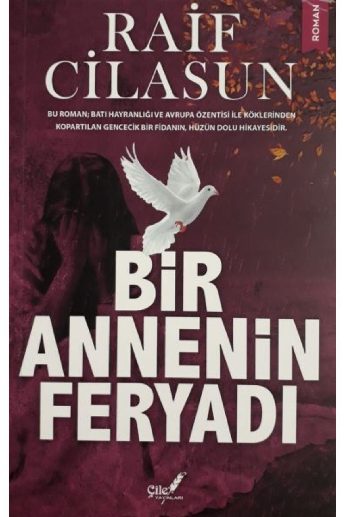Çile Yayınları Bir Annenin Feryadı