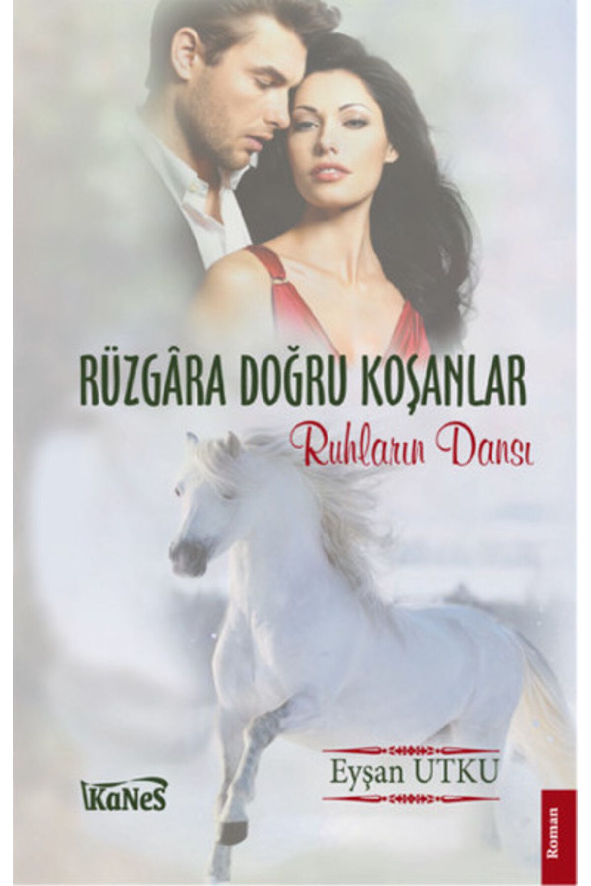 Kanes Yayınları Rüzgara Doğru Koşanlar Ruhların Dansı