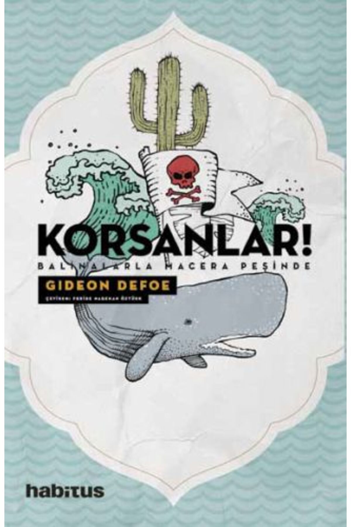 Habitus Kitap Korsanlar! - Balinalarla Macera Peşinde