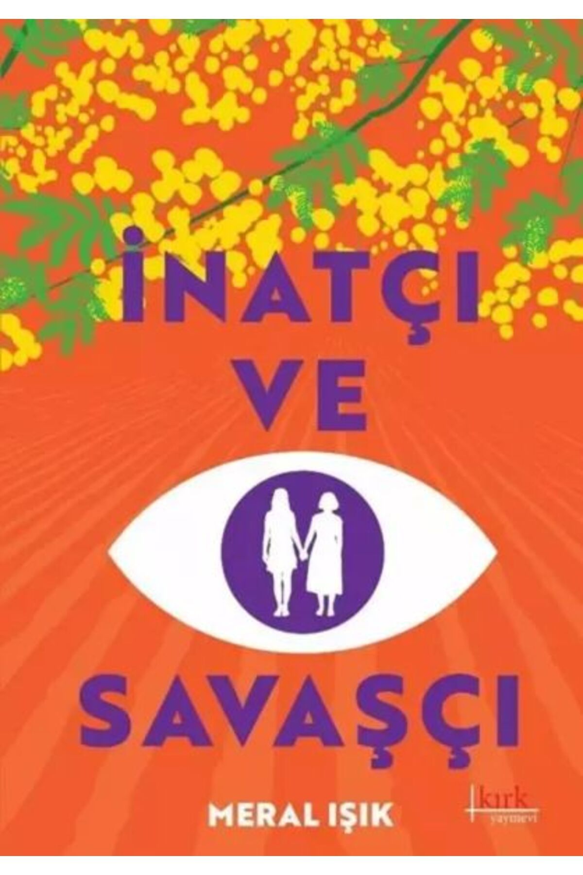 Kırk Yayınevi İnatçı ve Savaşçı