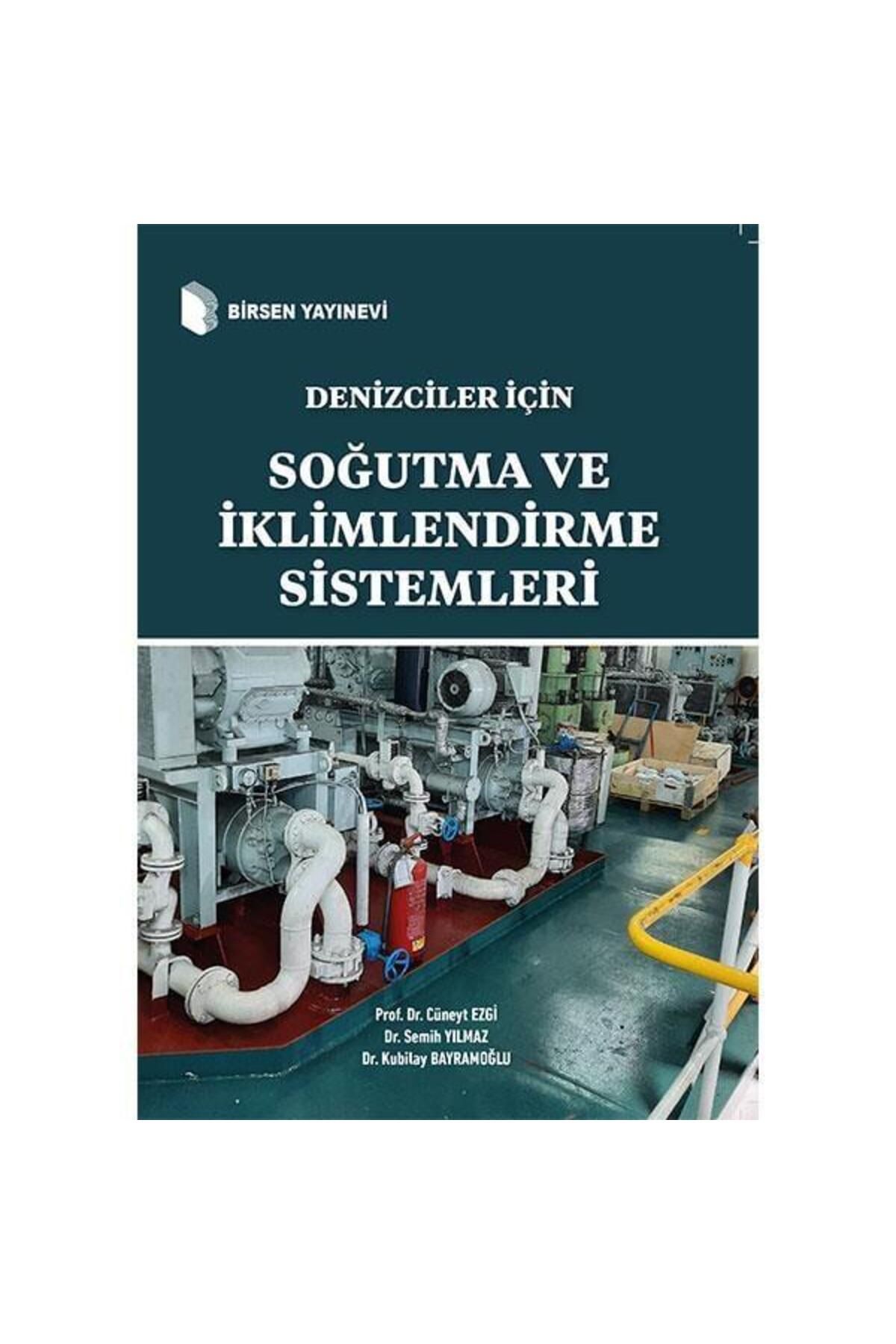 Birsen Yayınevi Denizciler İçin Soğutma ve İklimlendirme  Sistemleri / Cüneyt Ezgi,Semih