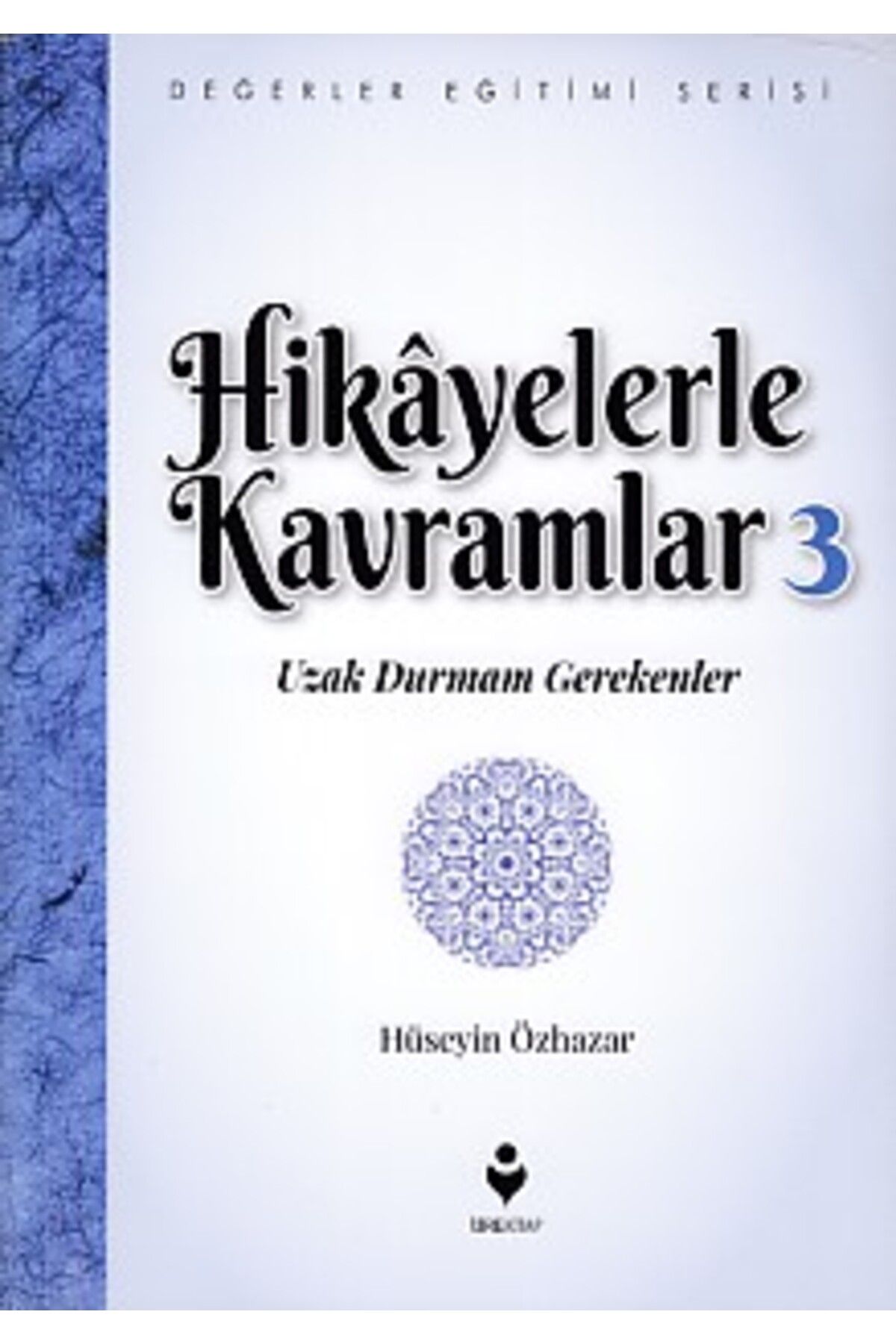 Tire Kitap Hikayelerle Kavramlar 3 - Uzak Durmam Gerekenler