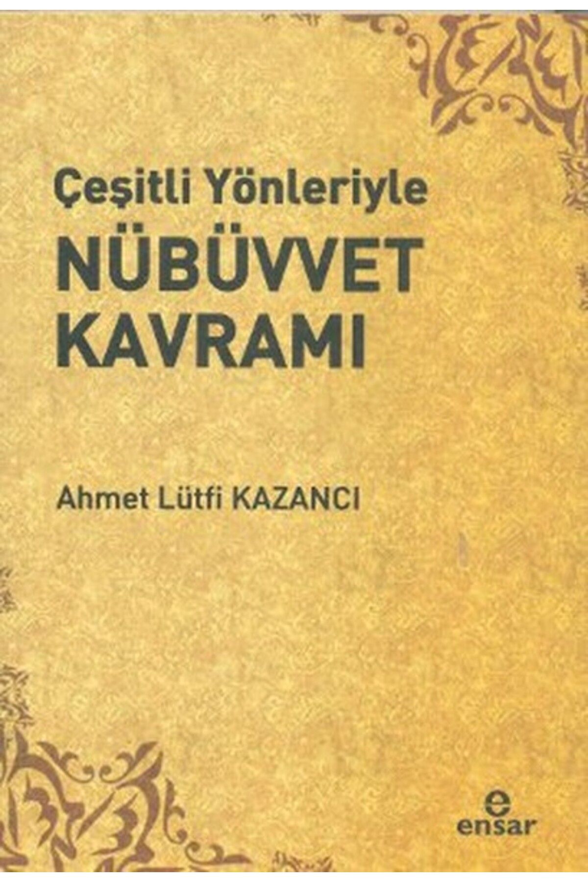 Ensar Neşriyat Çeşitli Yönleriyle Nübüvvet Kavramı