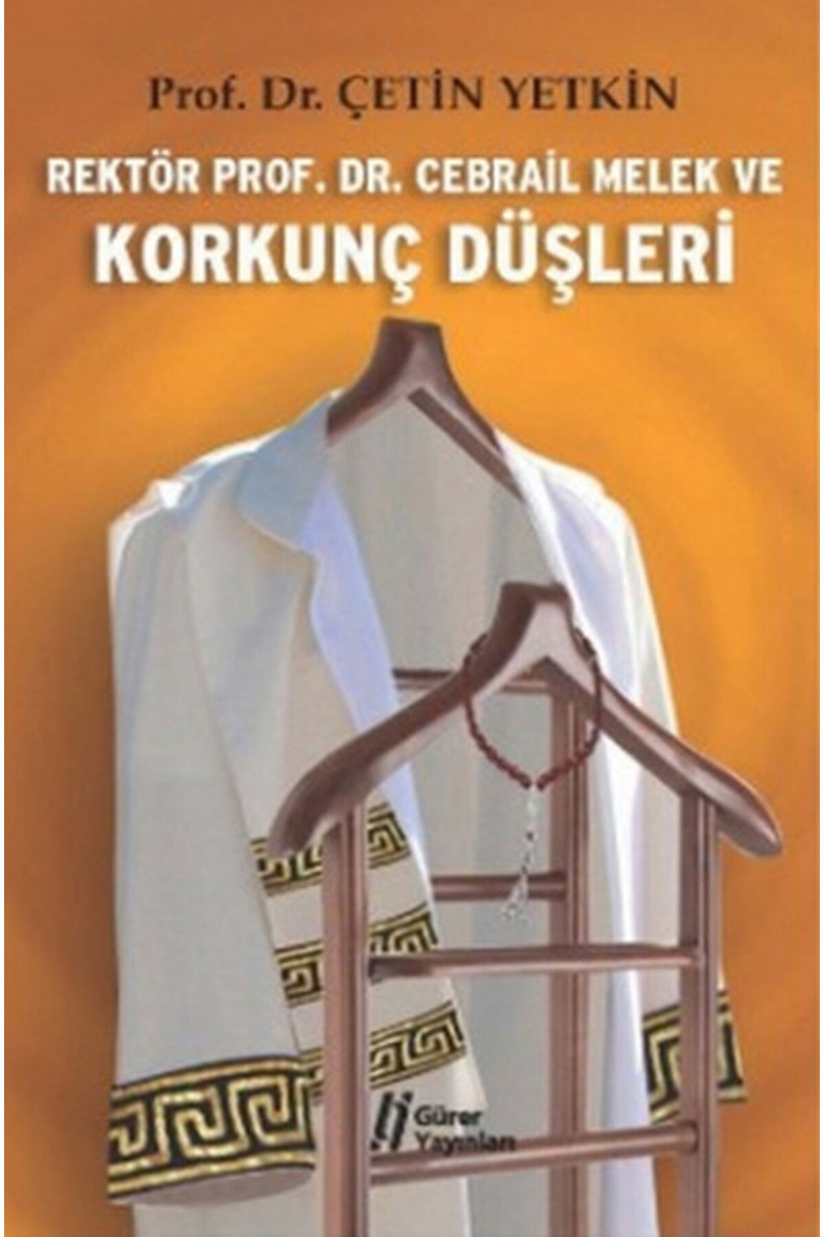 Karma Kitaplar Rektör Prof. Dr. Cebrail Melek ve Korkunç Düşleri