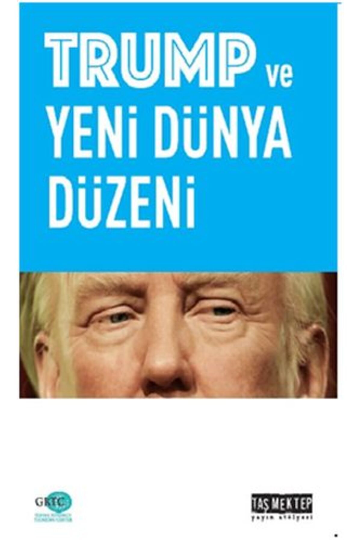 Taş Mektep Yayınları Trump ve Yeni Dünya Düzeni