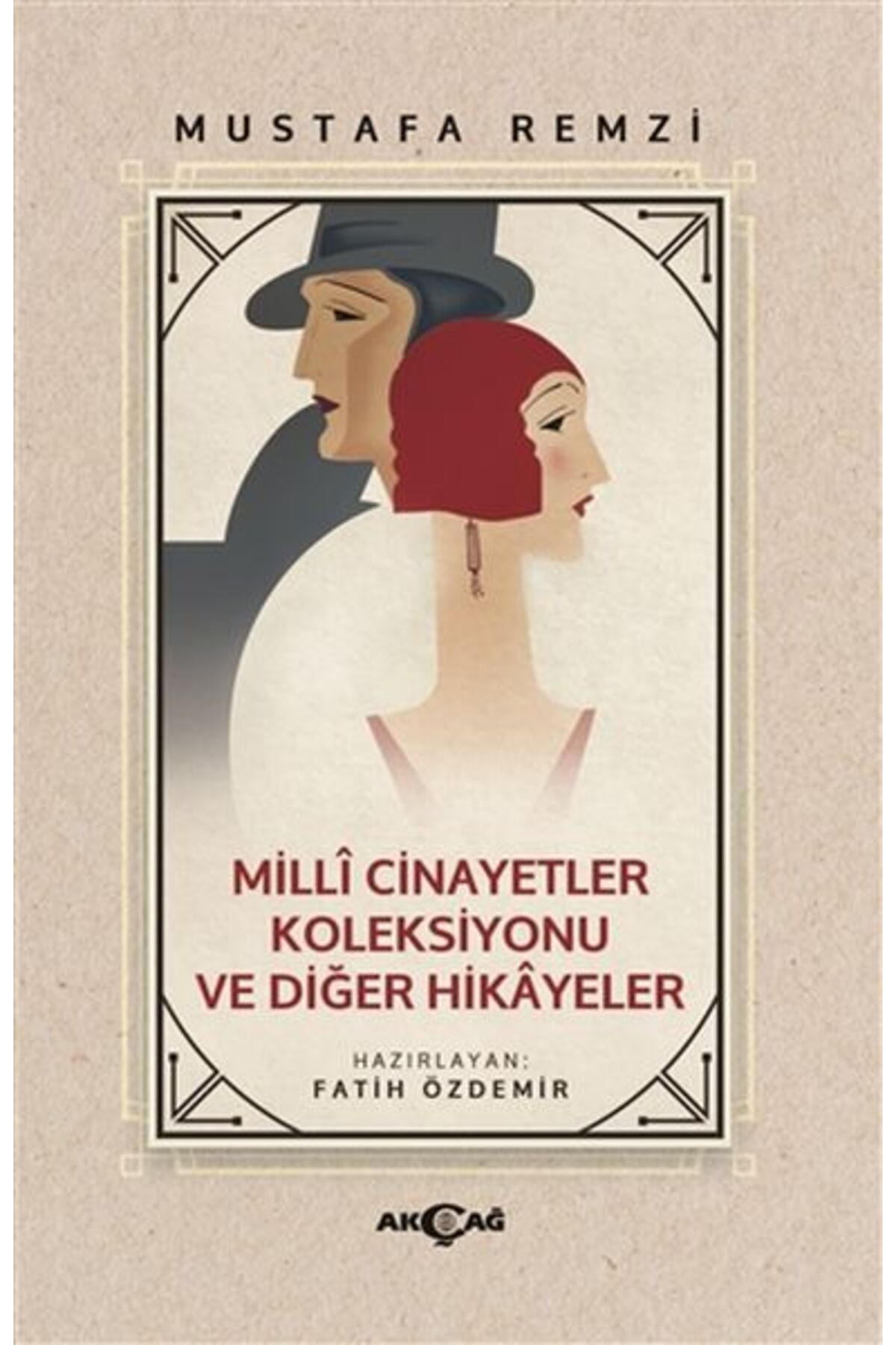 Akçağ Yayınları Milli Cinayetler Koleksiyonu ve Diğer Hikayeler